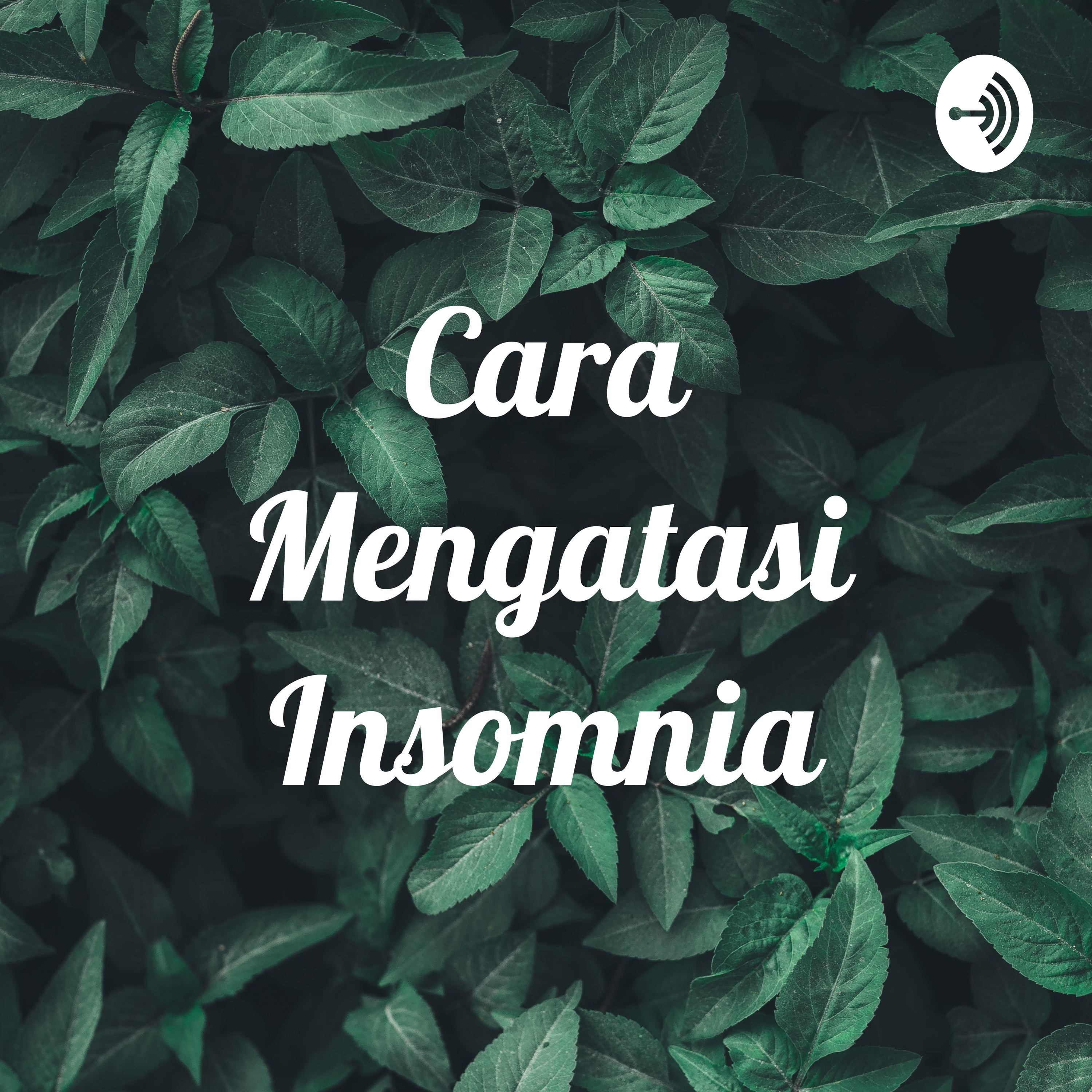 Cara Mengatasi Insomnia podcast artwork