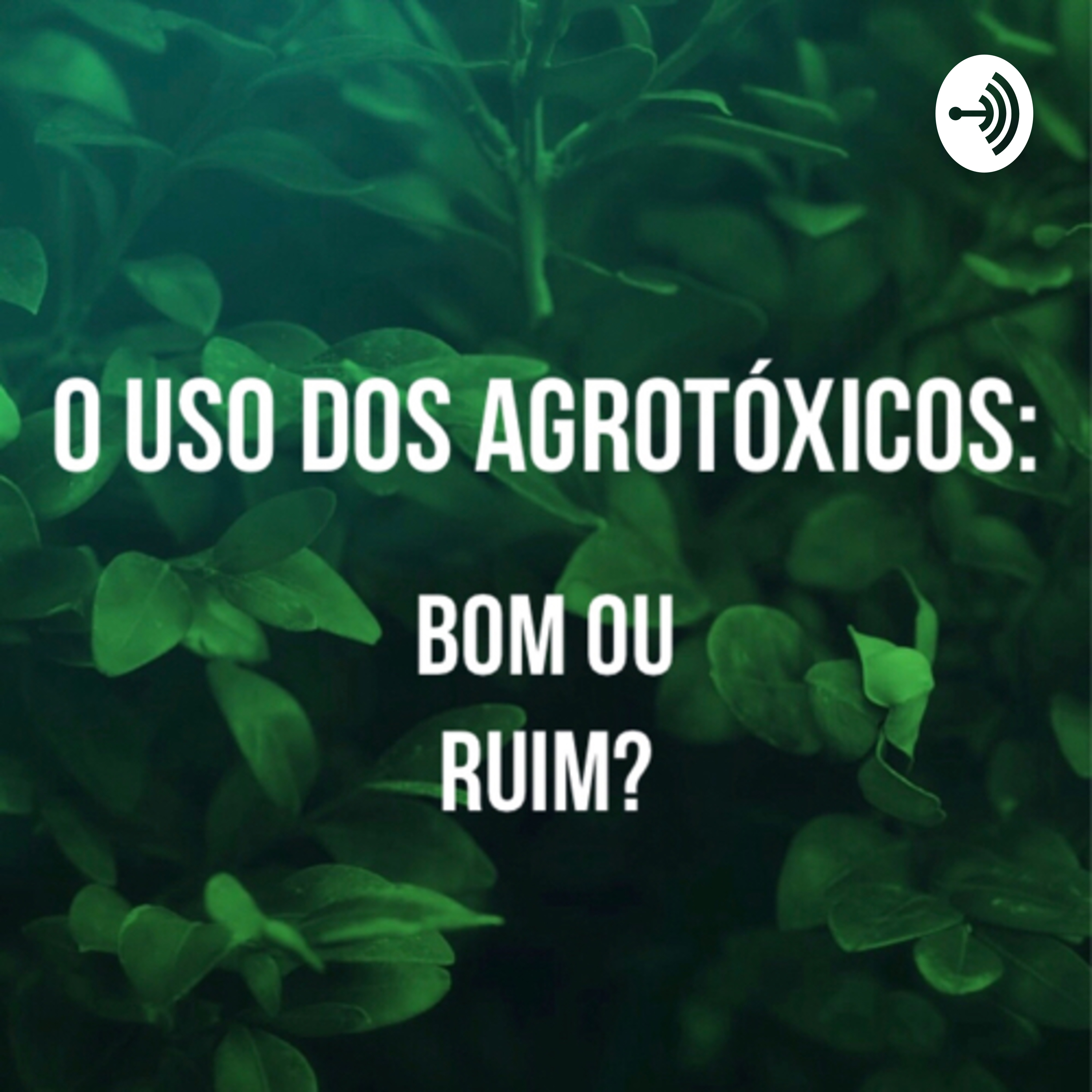 O USO DOS AGROTÓXICOS: BOM OU RUIM?
