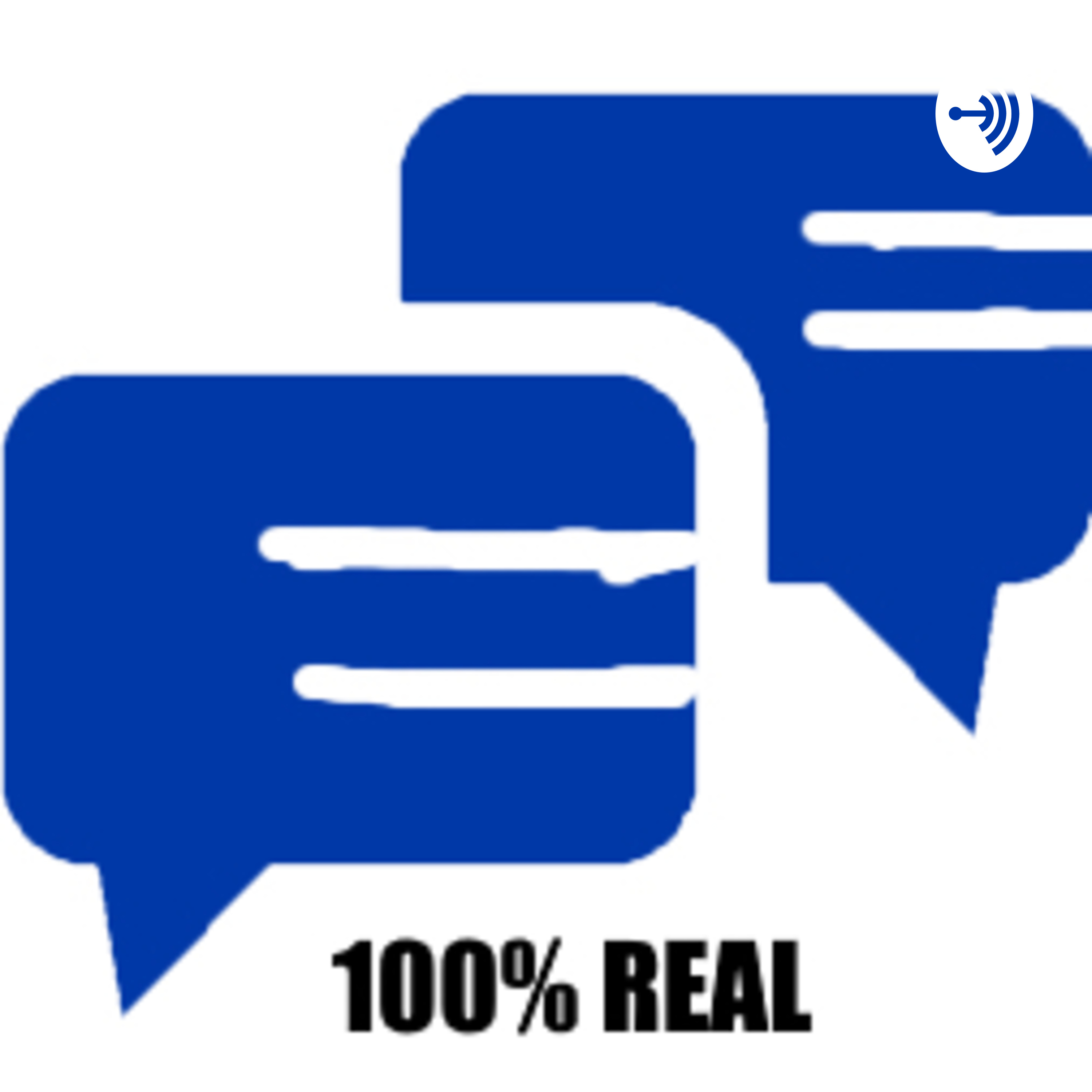 100% REAL PODCAST 