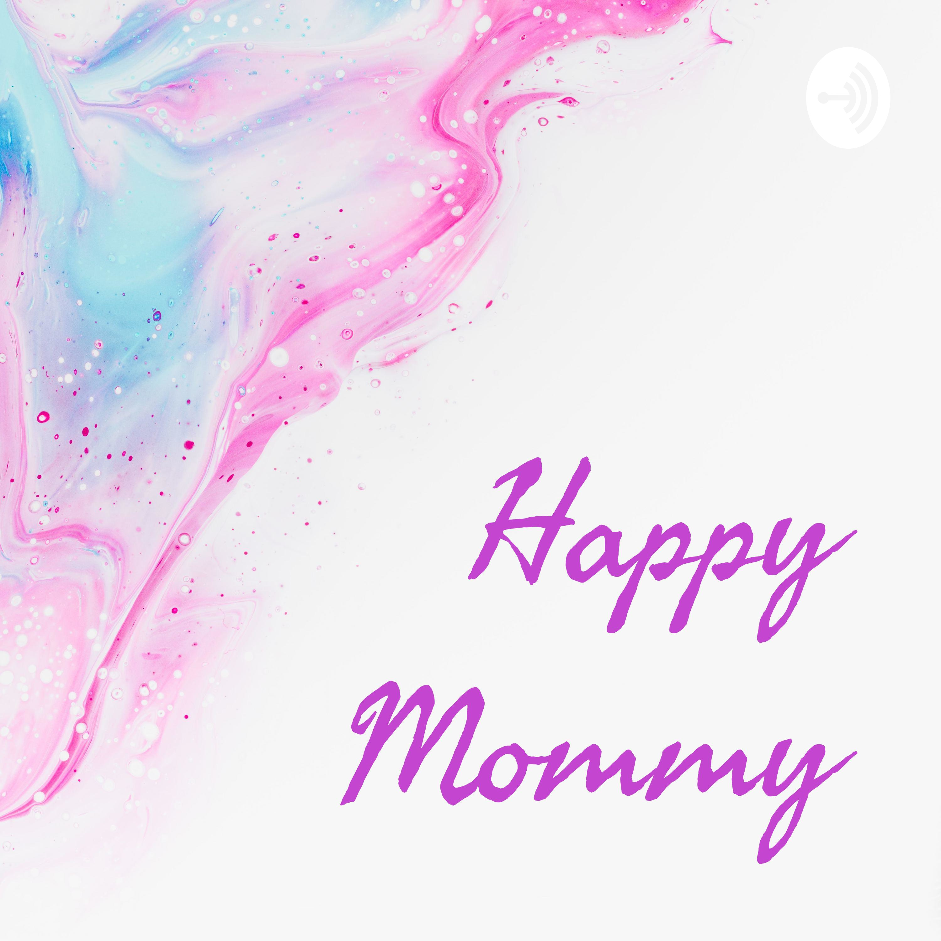 Happy Mommy