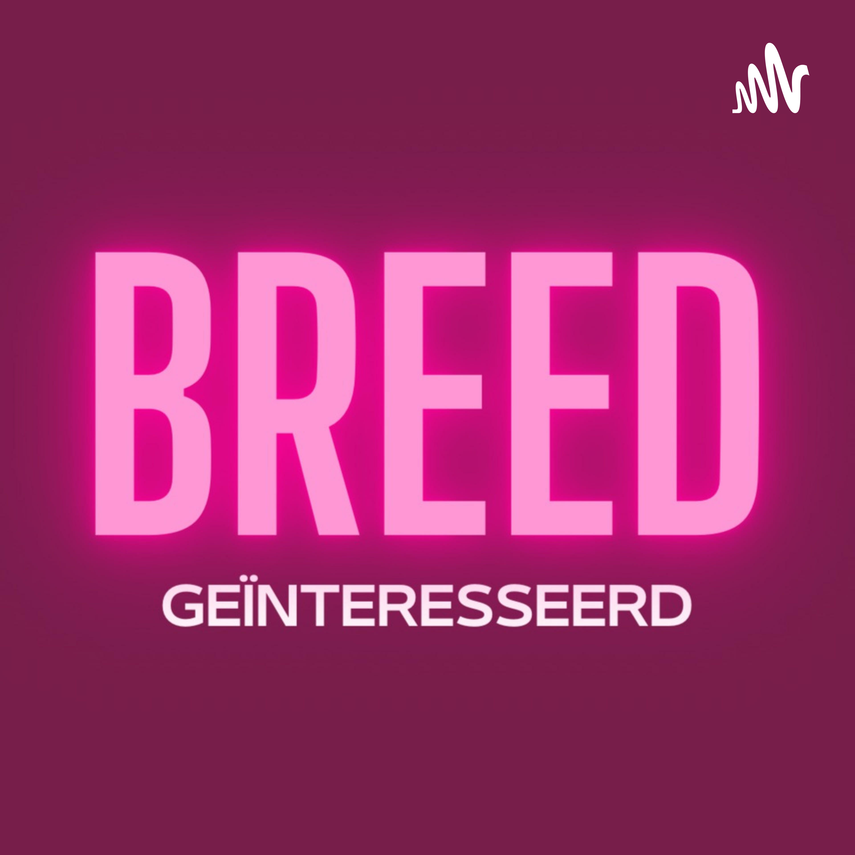 Breed Geïnteresseerd