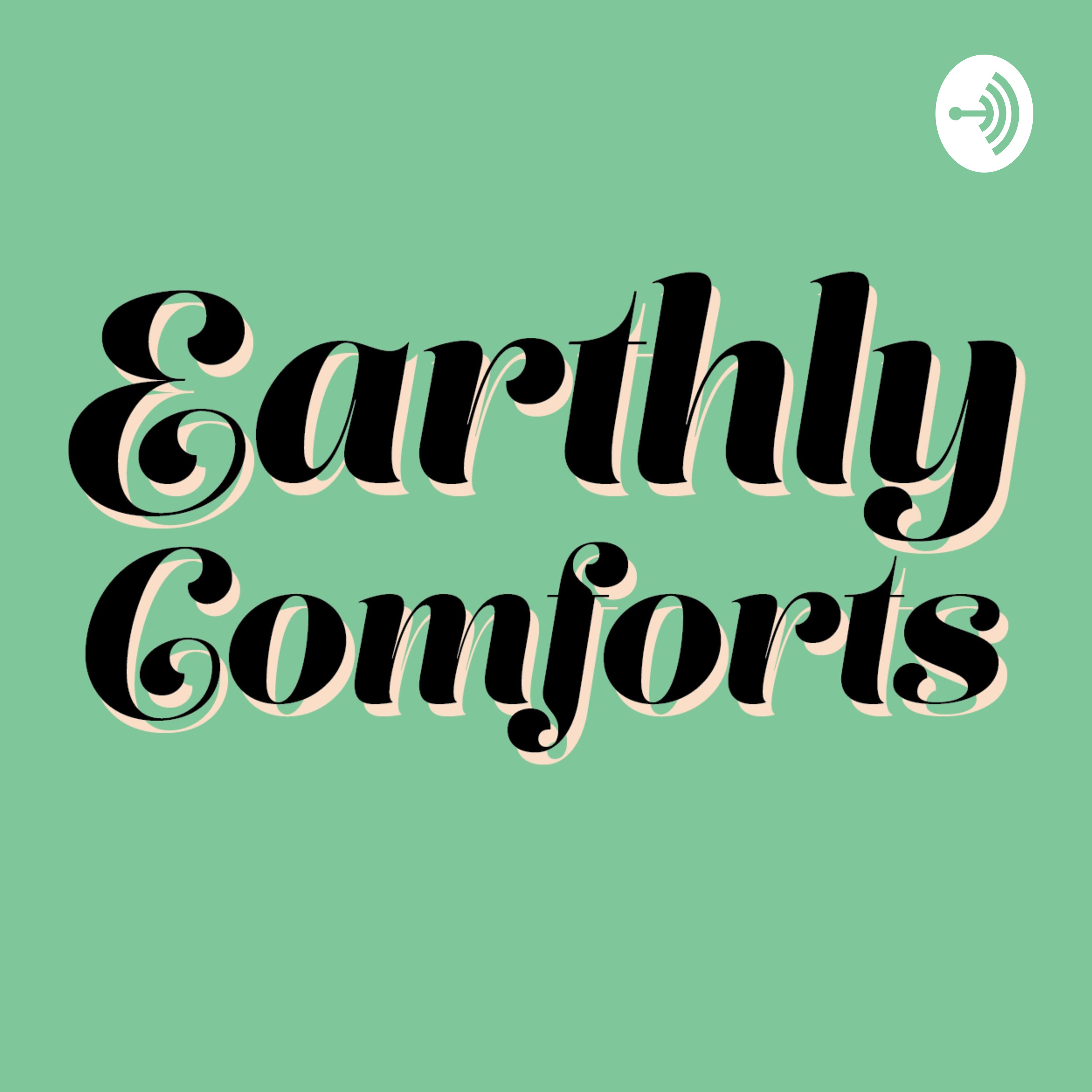 Earthly Comforts