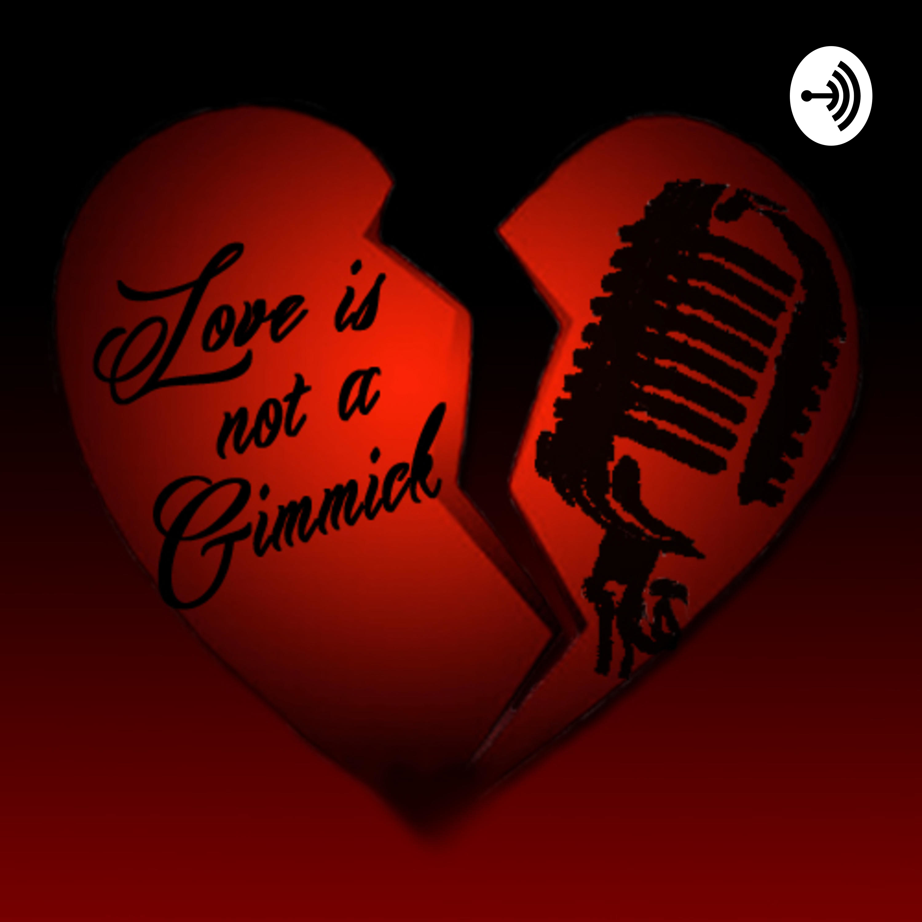 Love is not a Gimmick