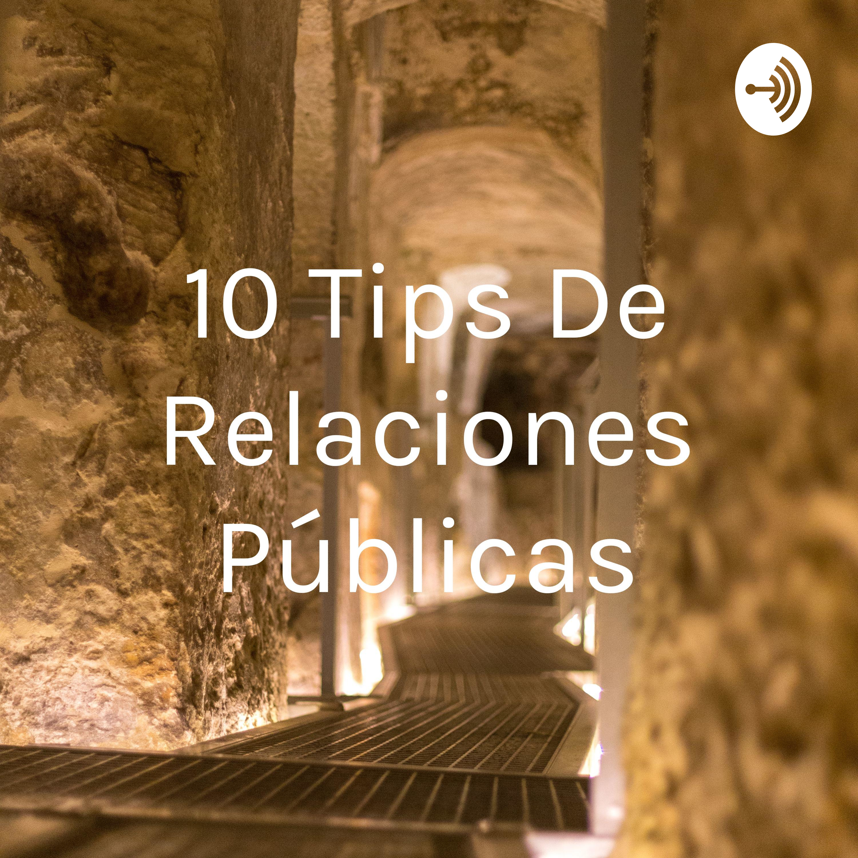 10 Tips De Relaciones Públicas