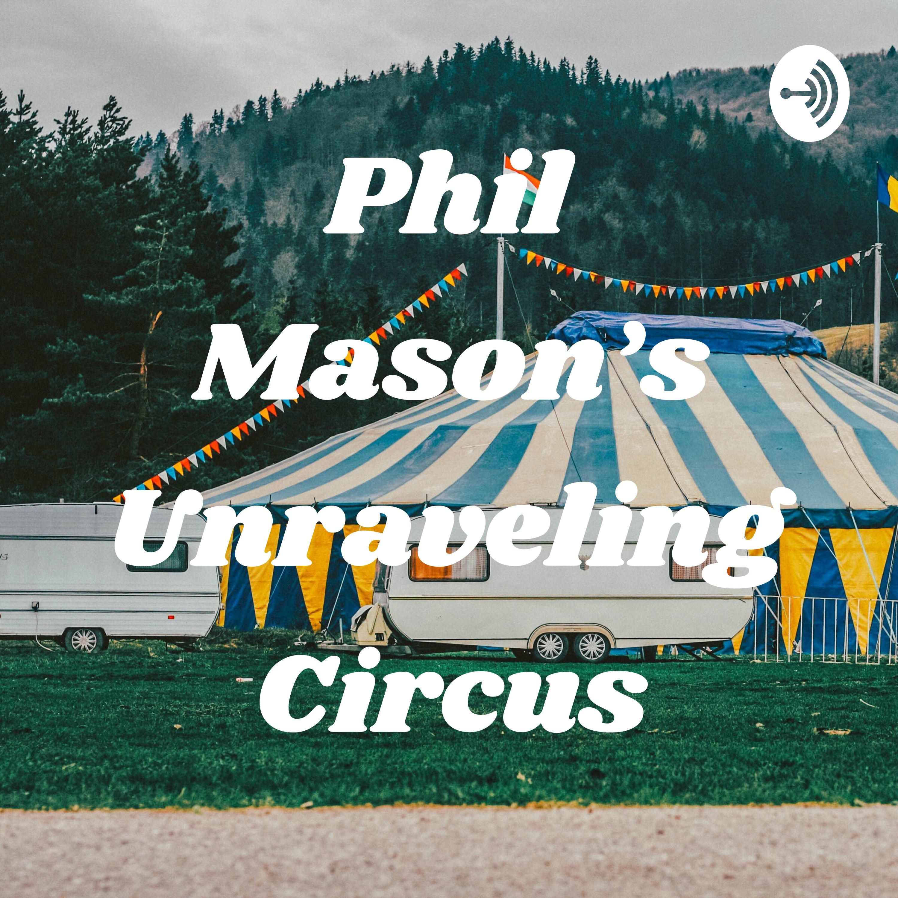 Phil Mason’s Unraveling Circus