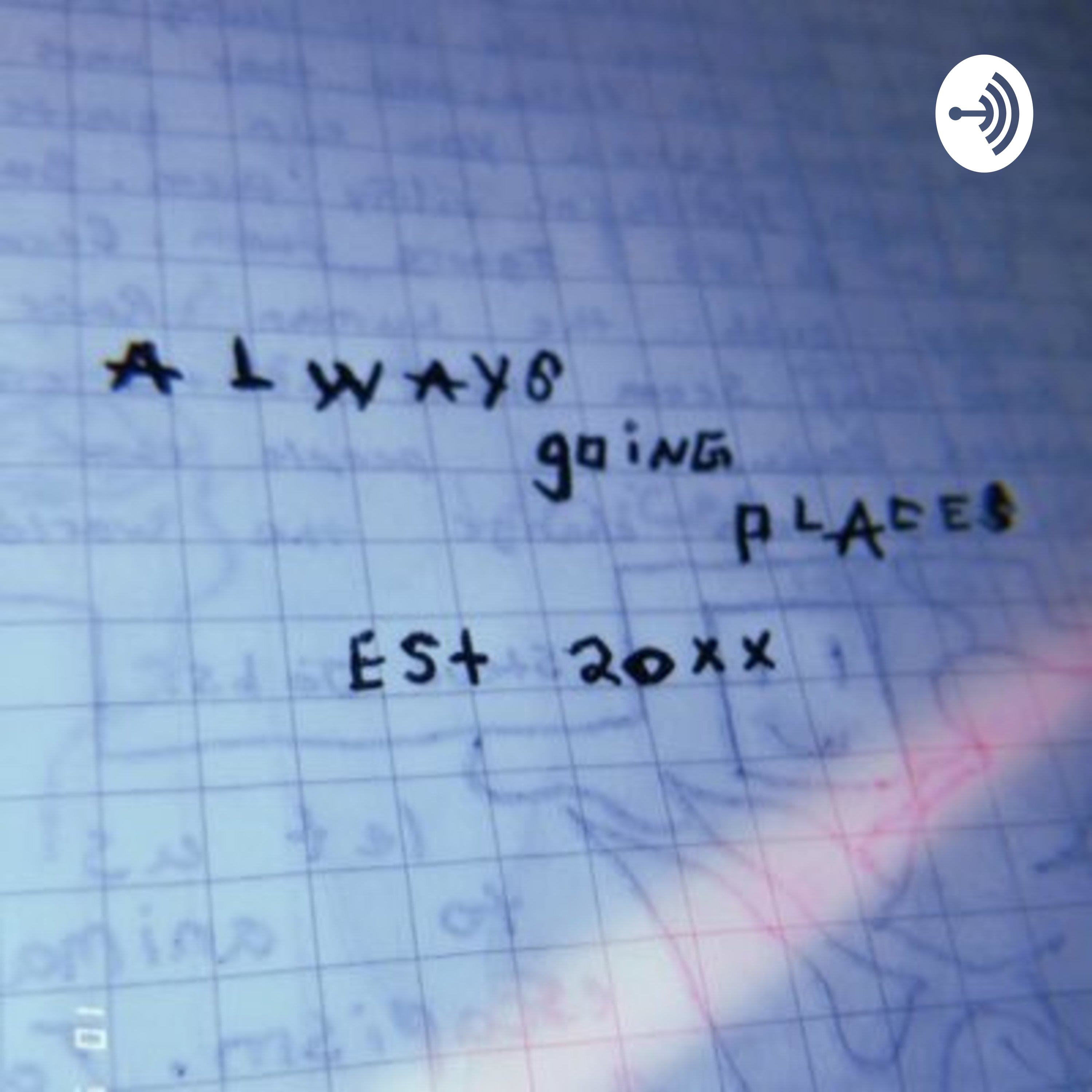 Always Going Places Space Cast