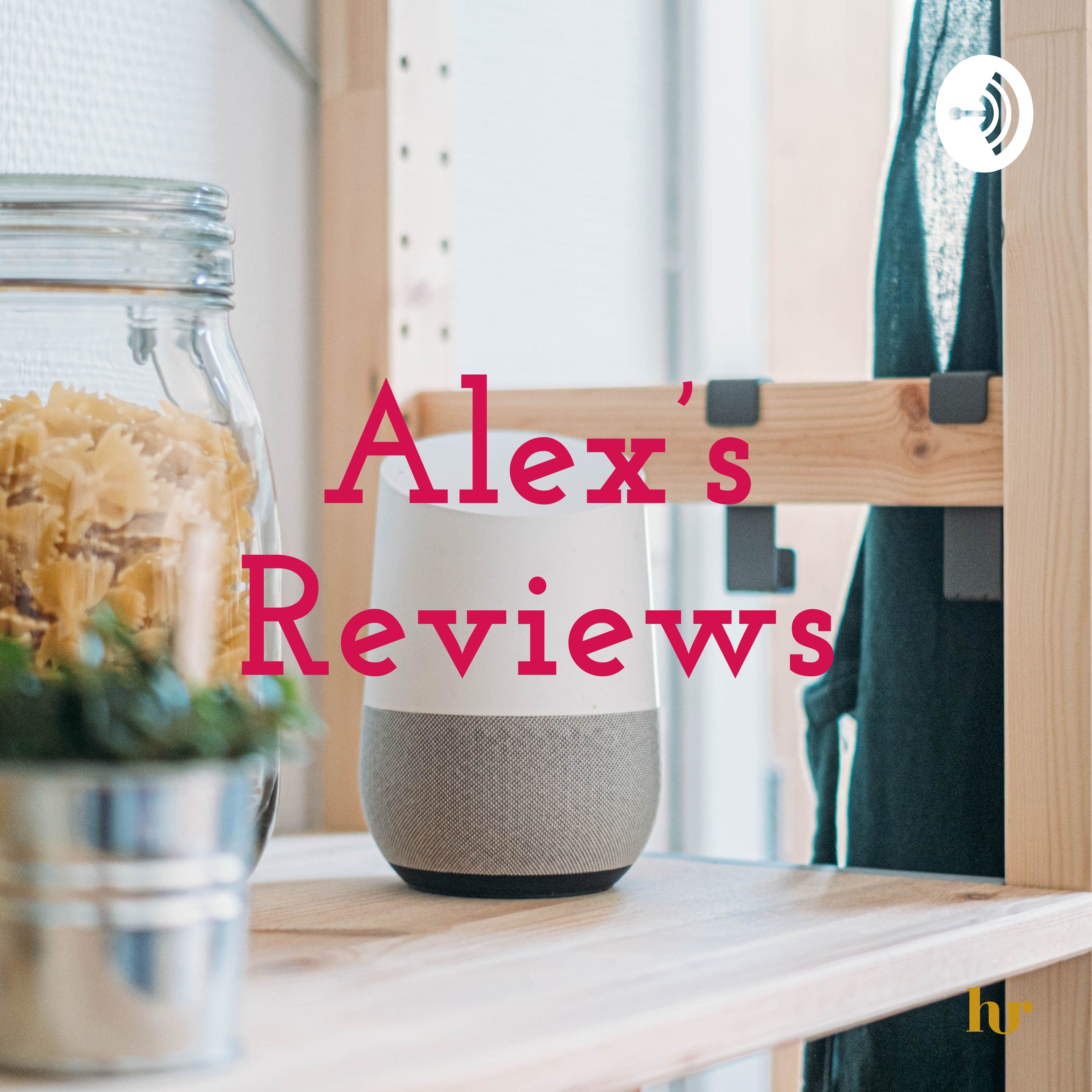 Alex’s Reviews