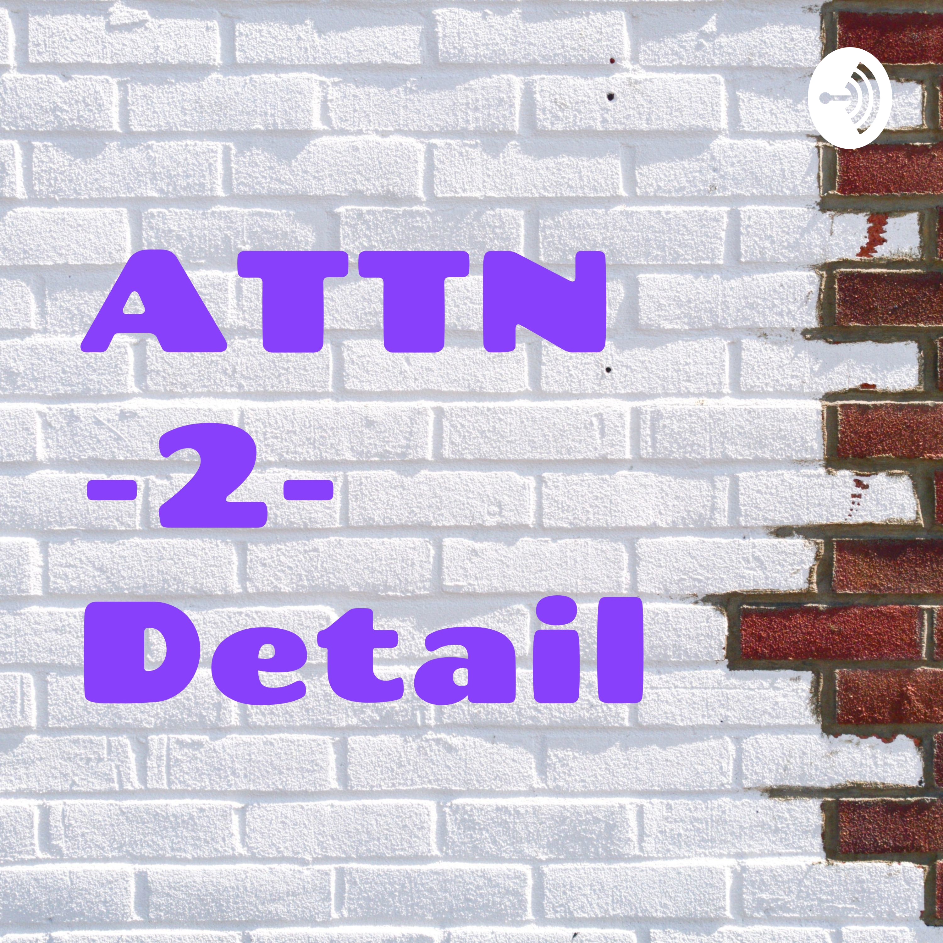 ATTN -2- Detail