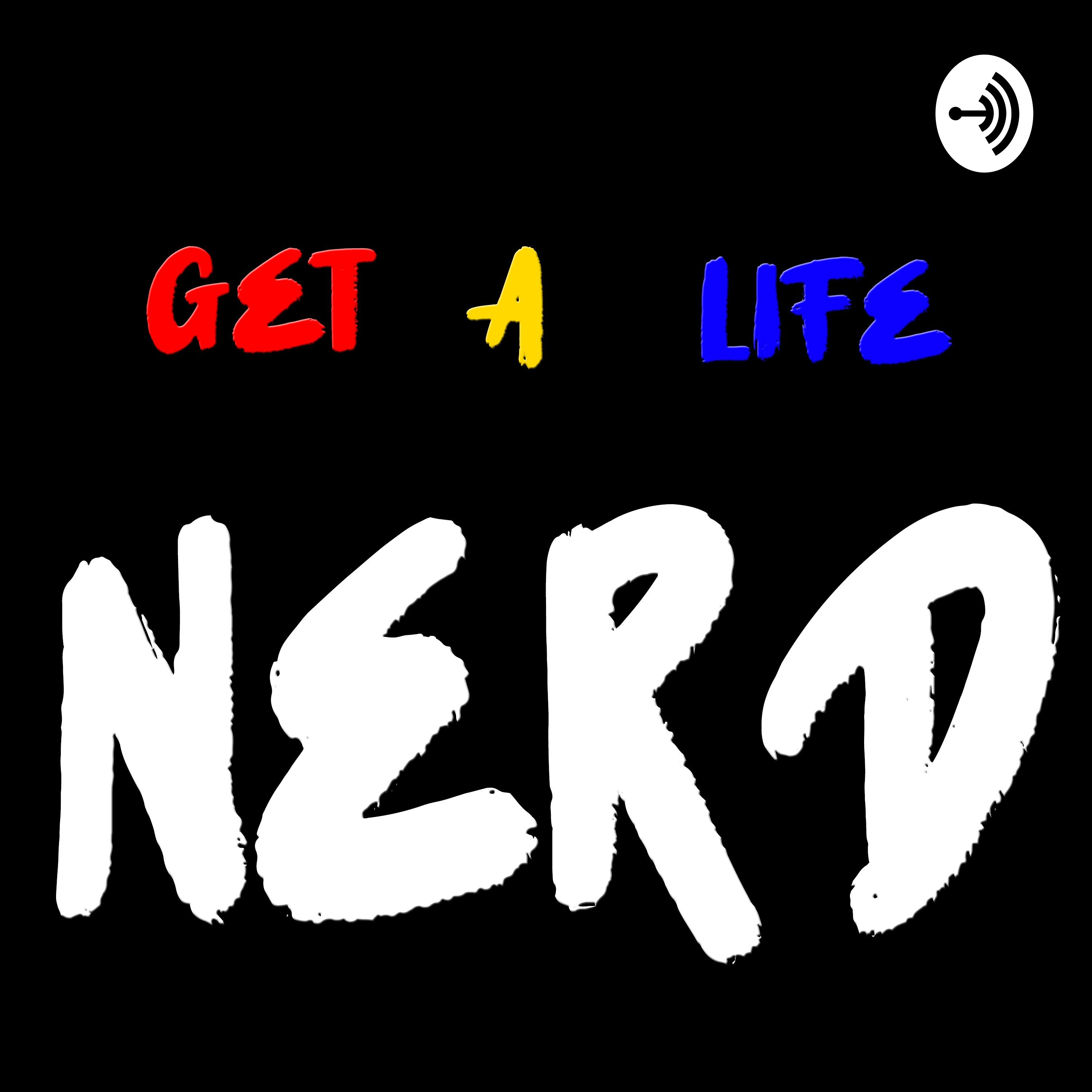 Get A Life Nerd