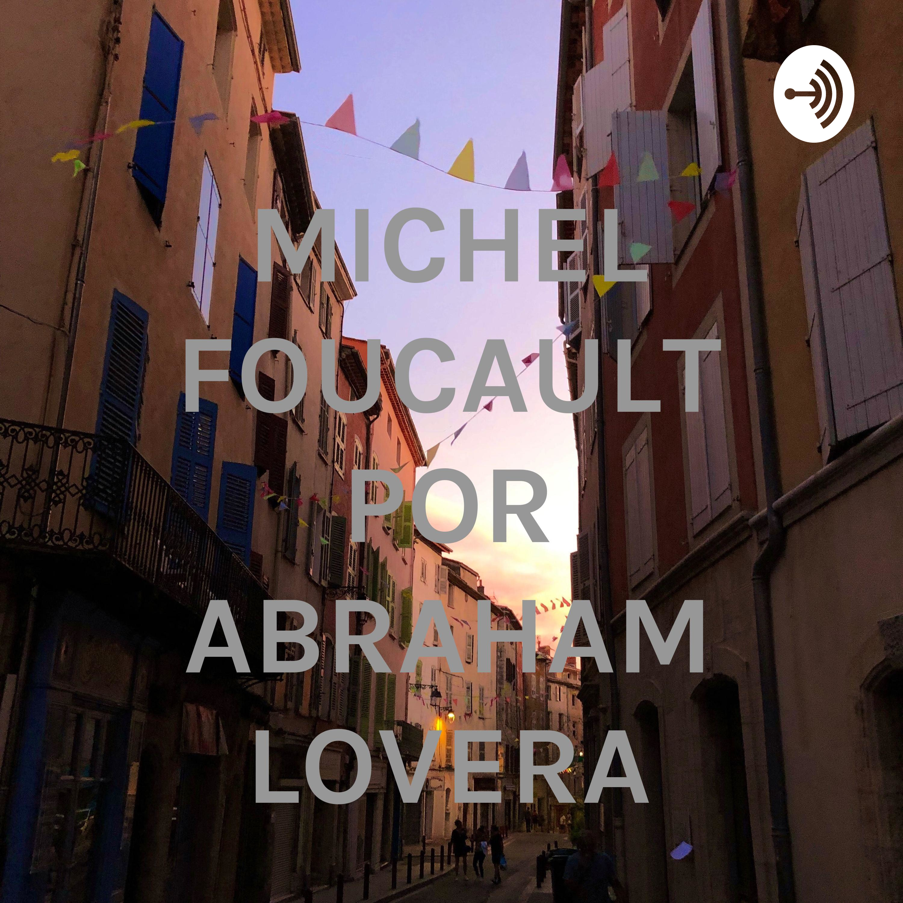MICHEL FOUCAULT POR ABRAHAM LOVERA