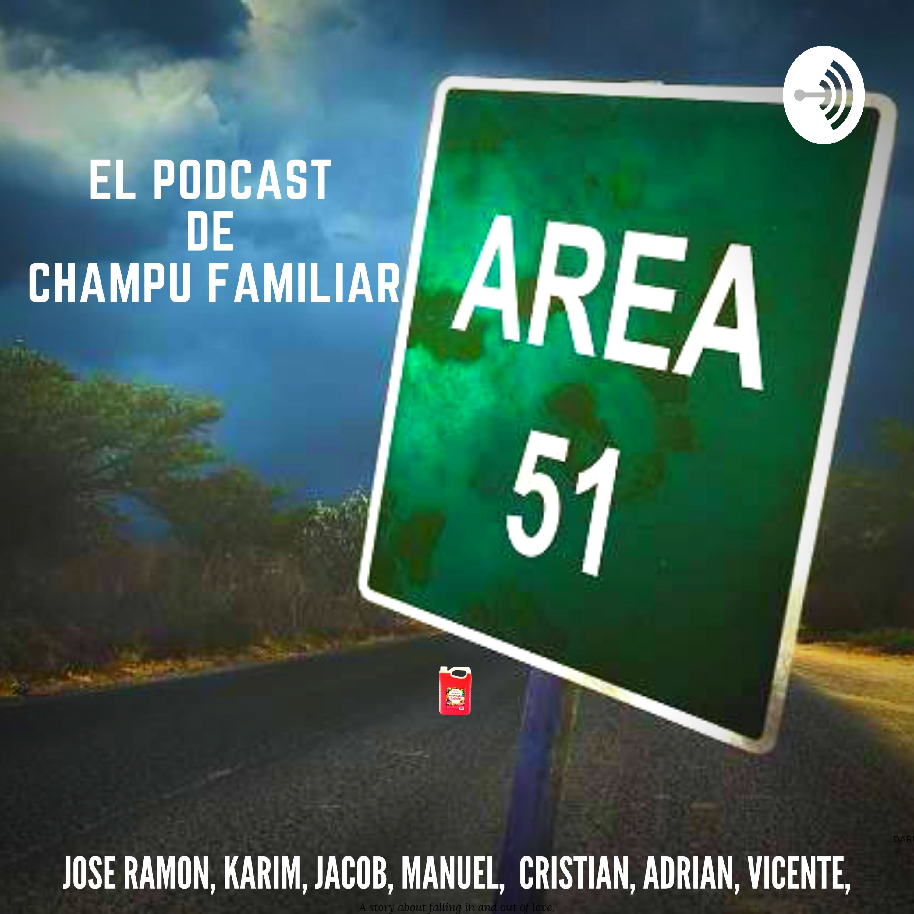 podcast champú familiar área 51
