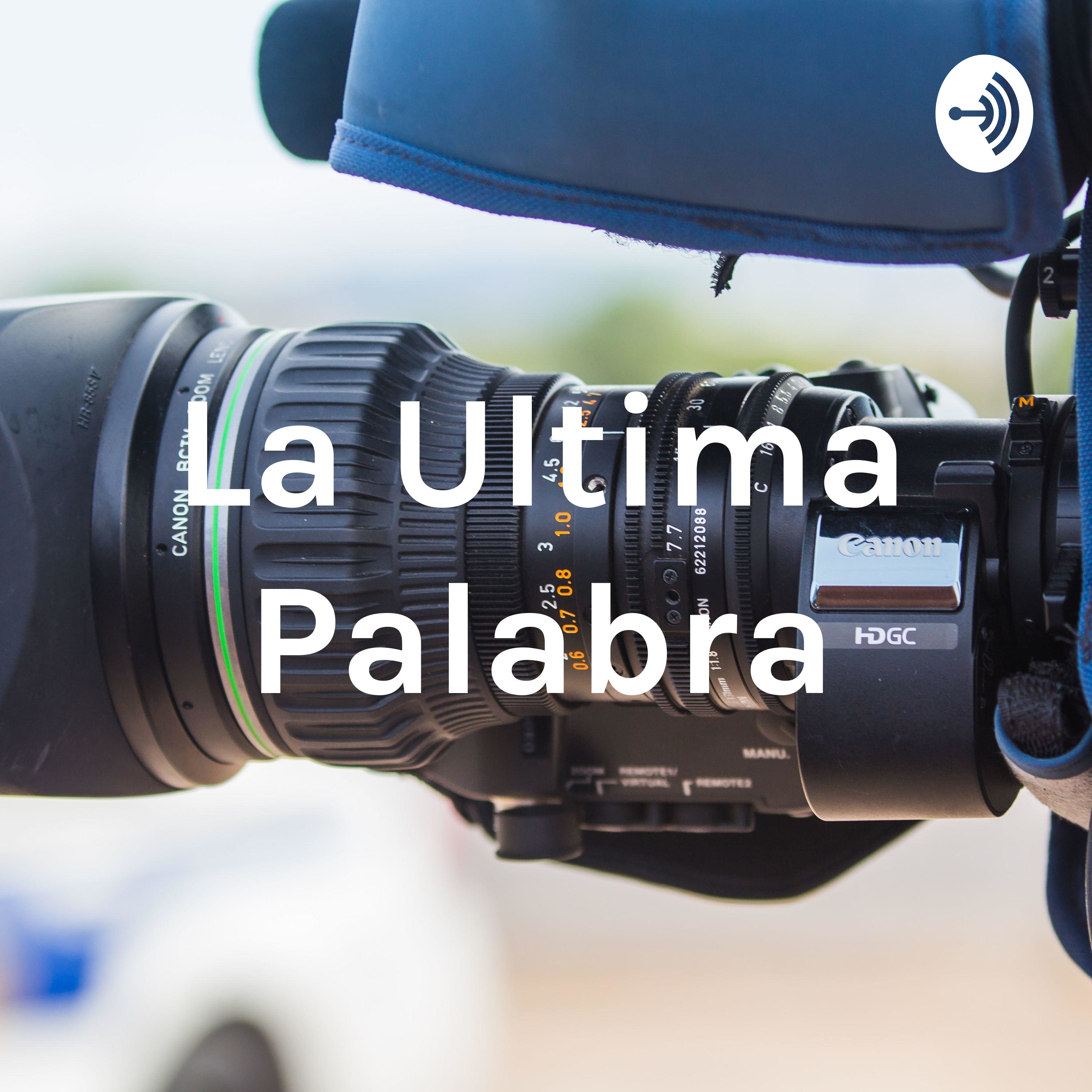 La Ultima Palabra podcast artwork