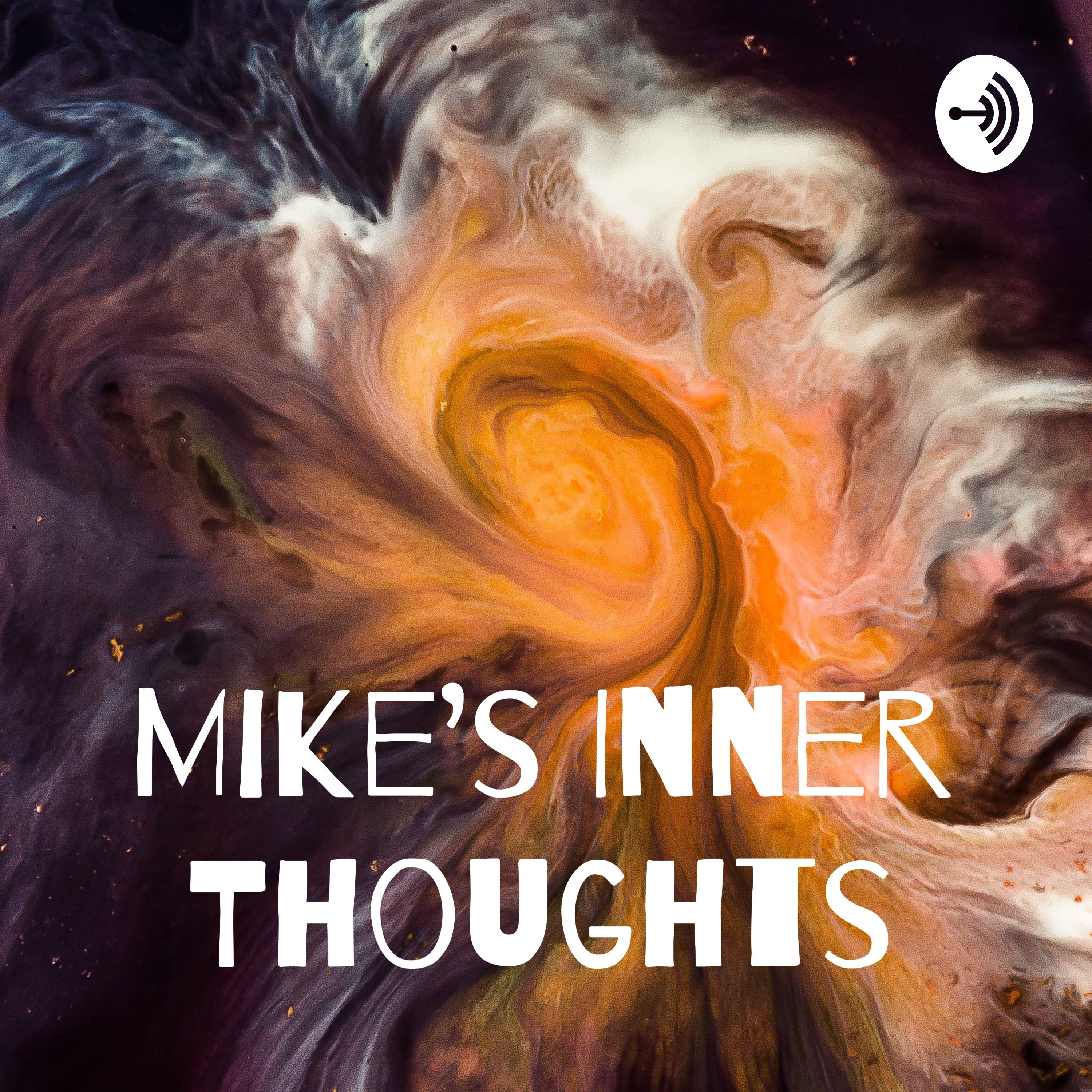 Mike's Inner Thoughts