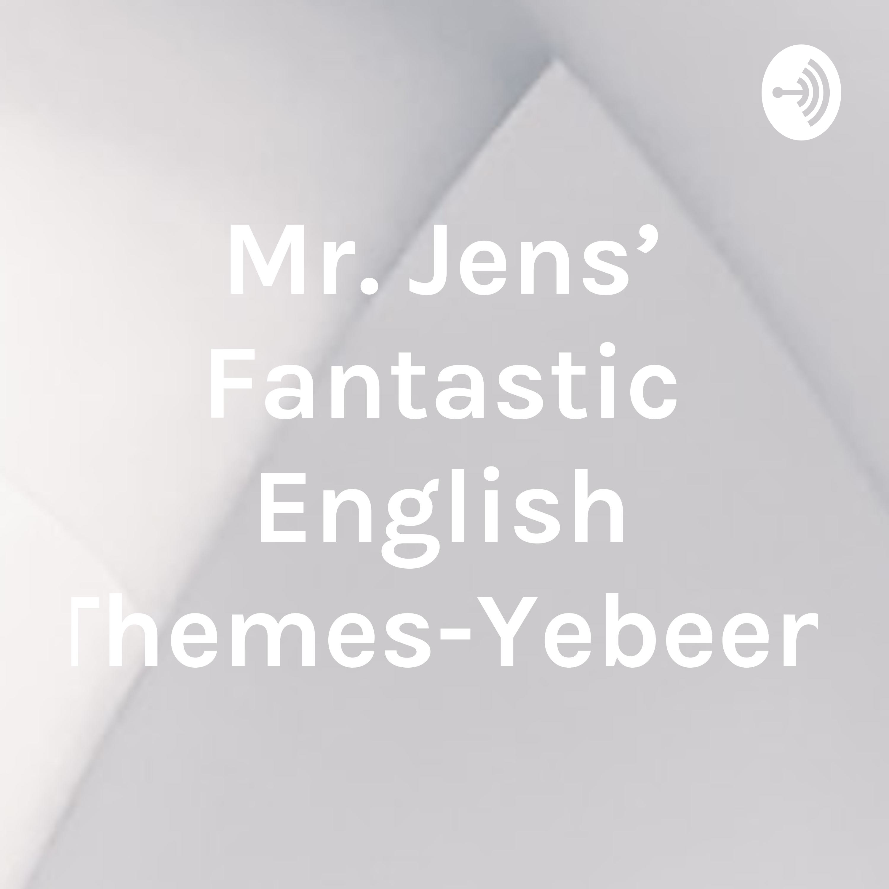 Mr. Jens' Fantastic English Themes-Yebeen