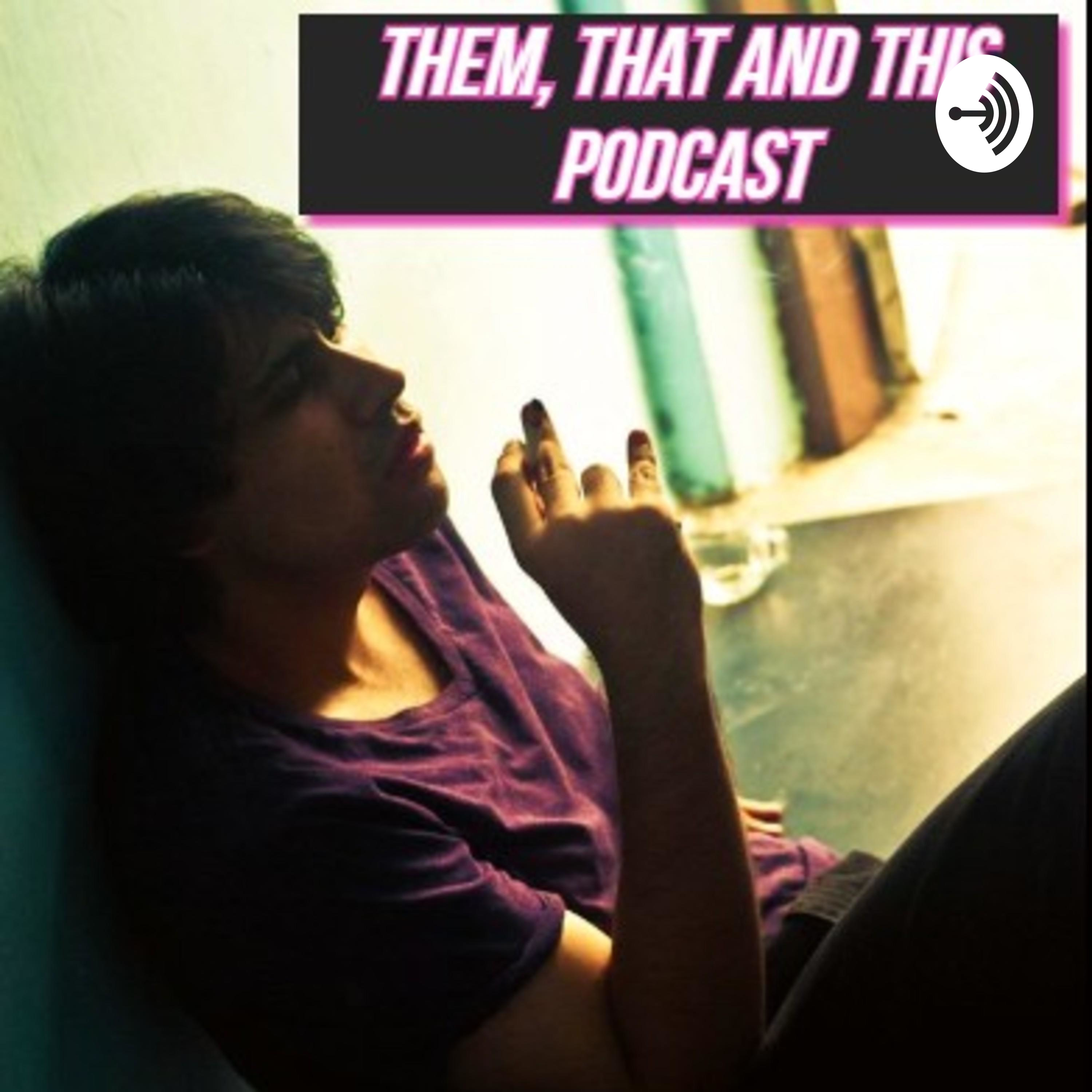 Them, That and This podcast artwork