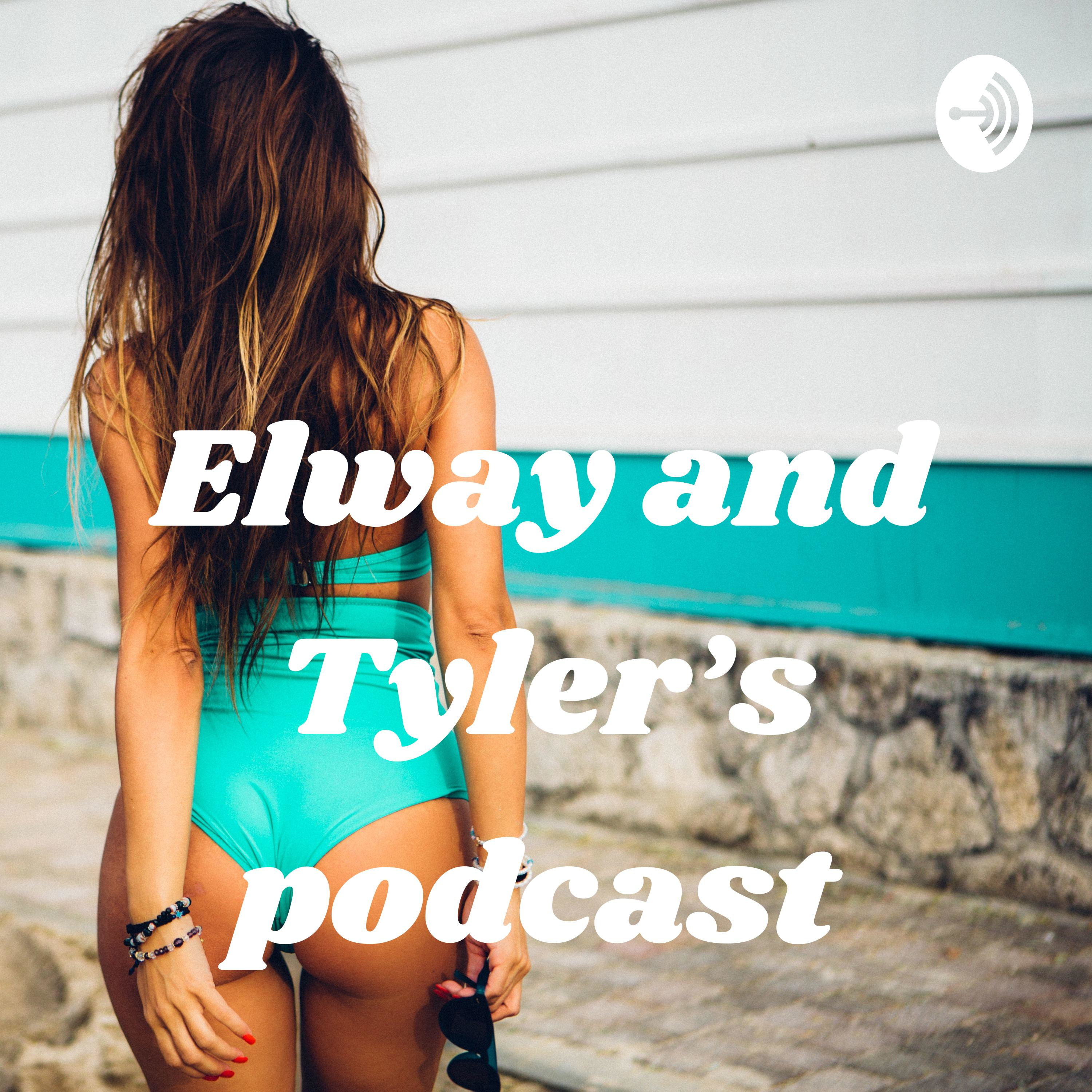 Elway and Tyler’s podcast