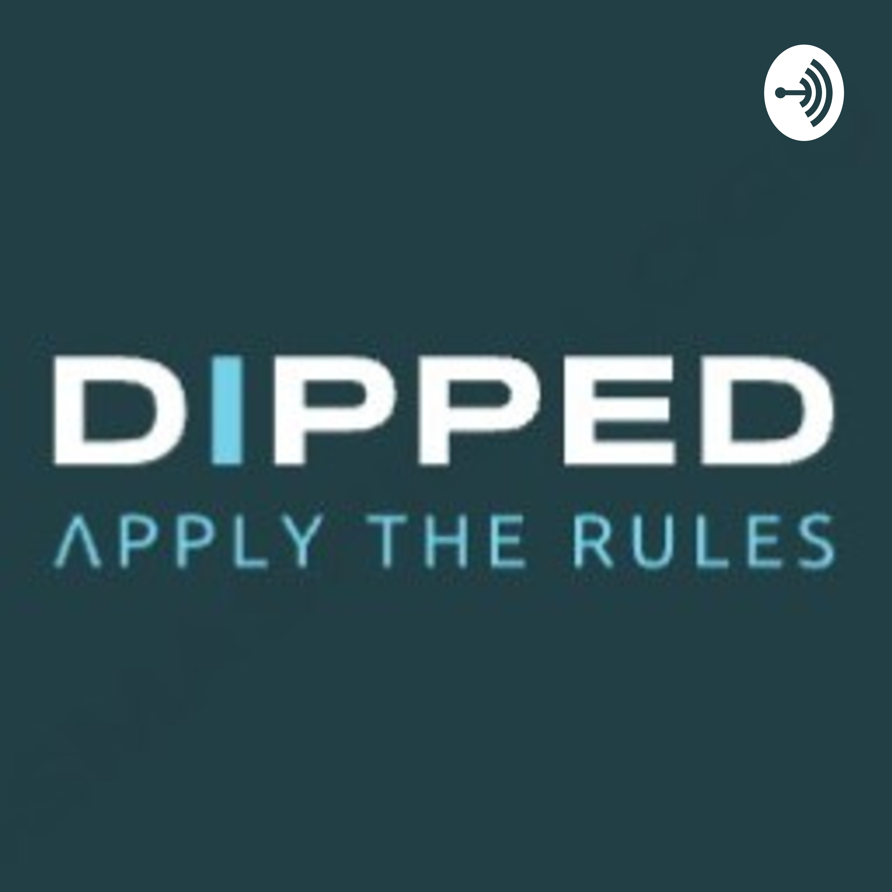 Dipped. ....Apply The Rules