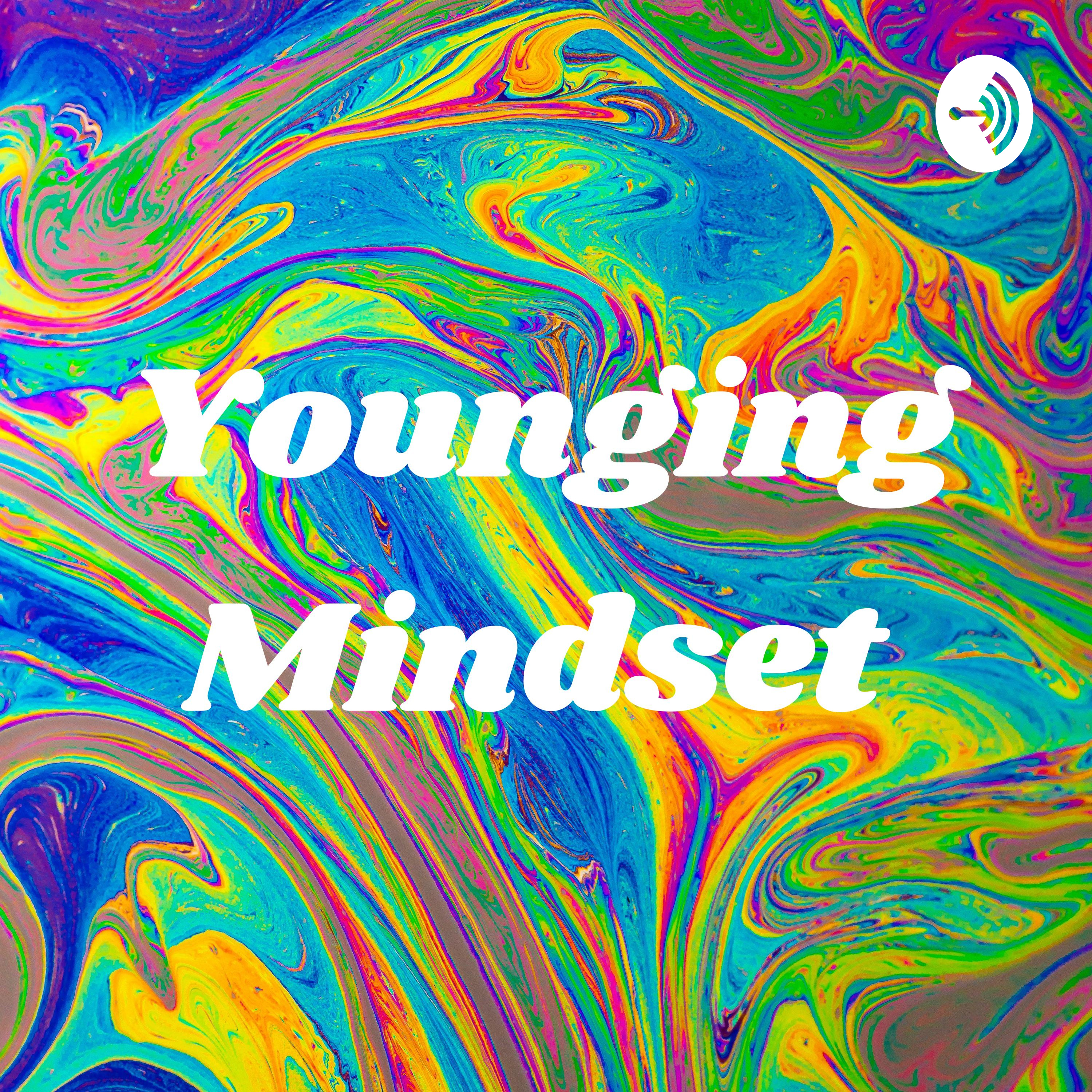 Younging Mindset 
