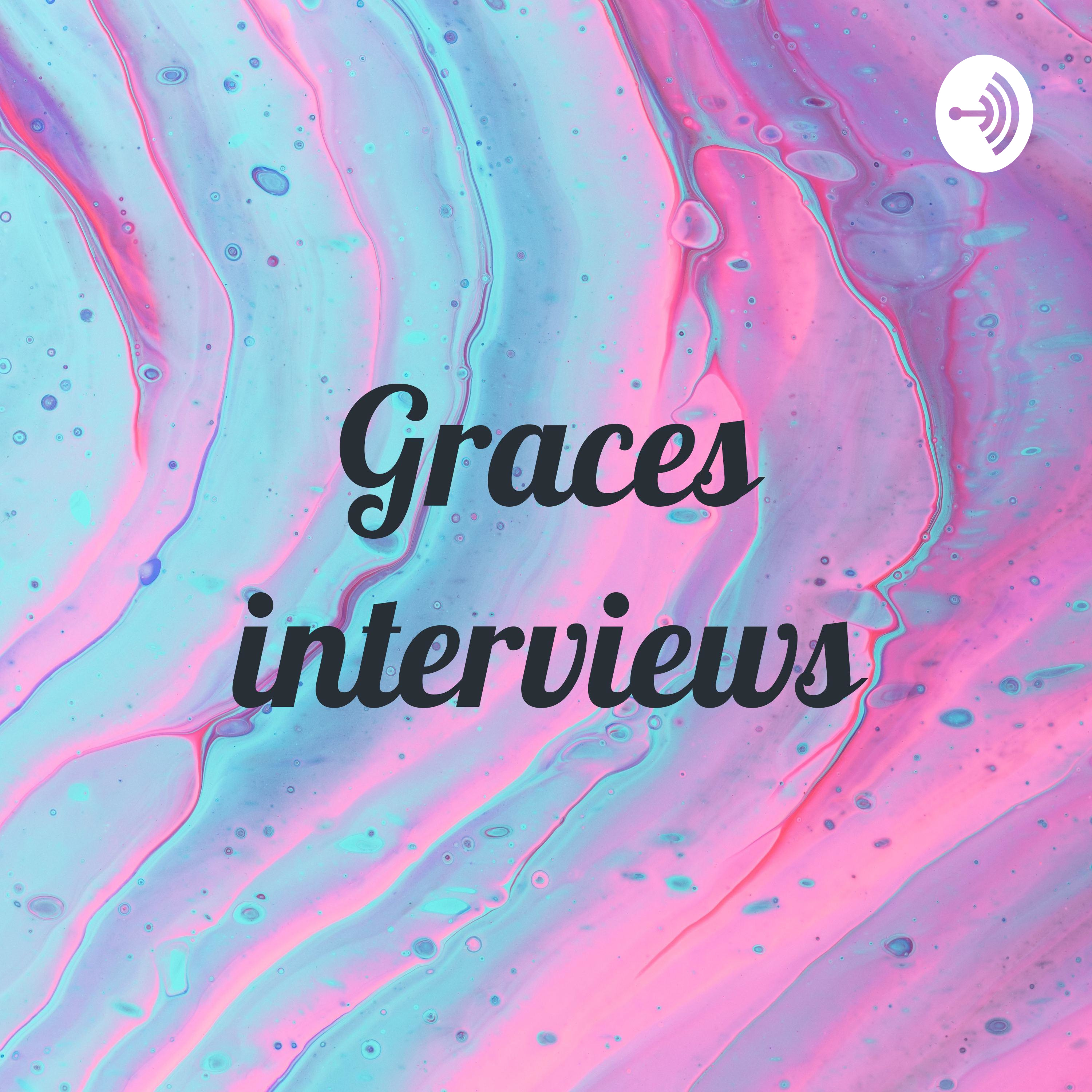 Graces interviews