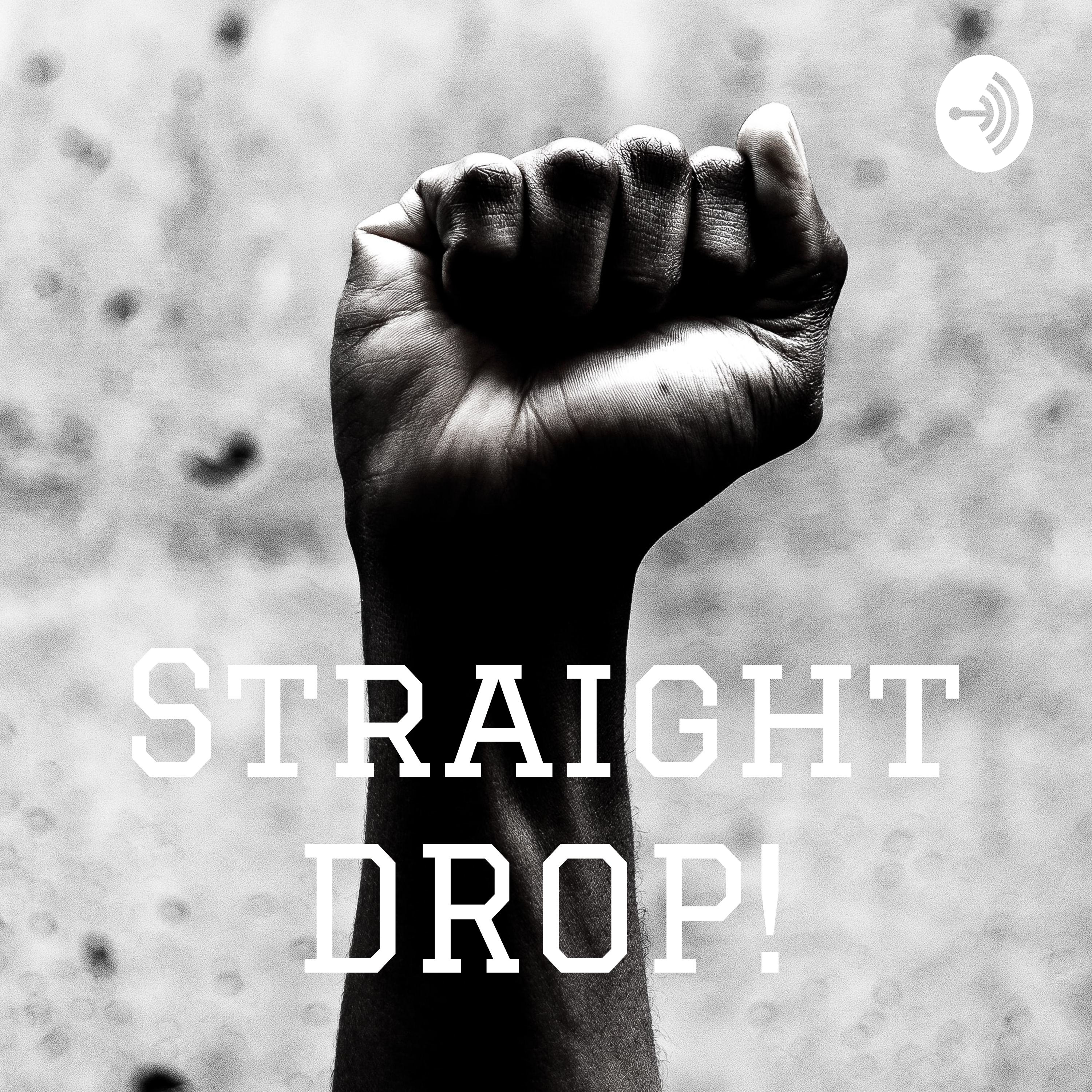Straight DROP!