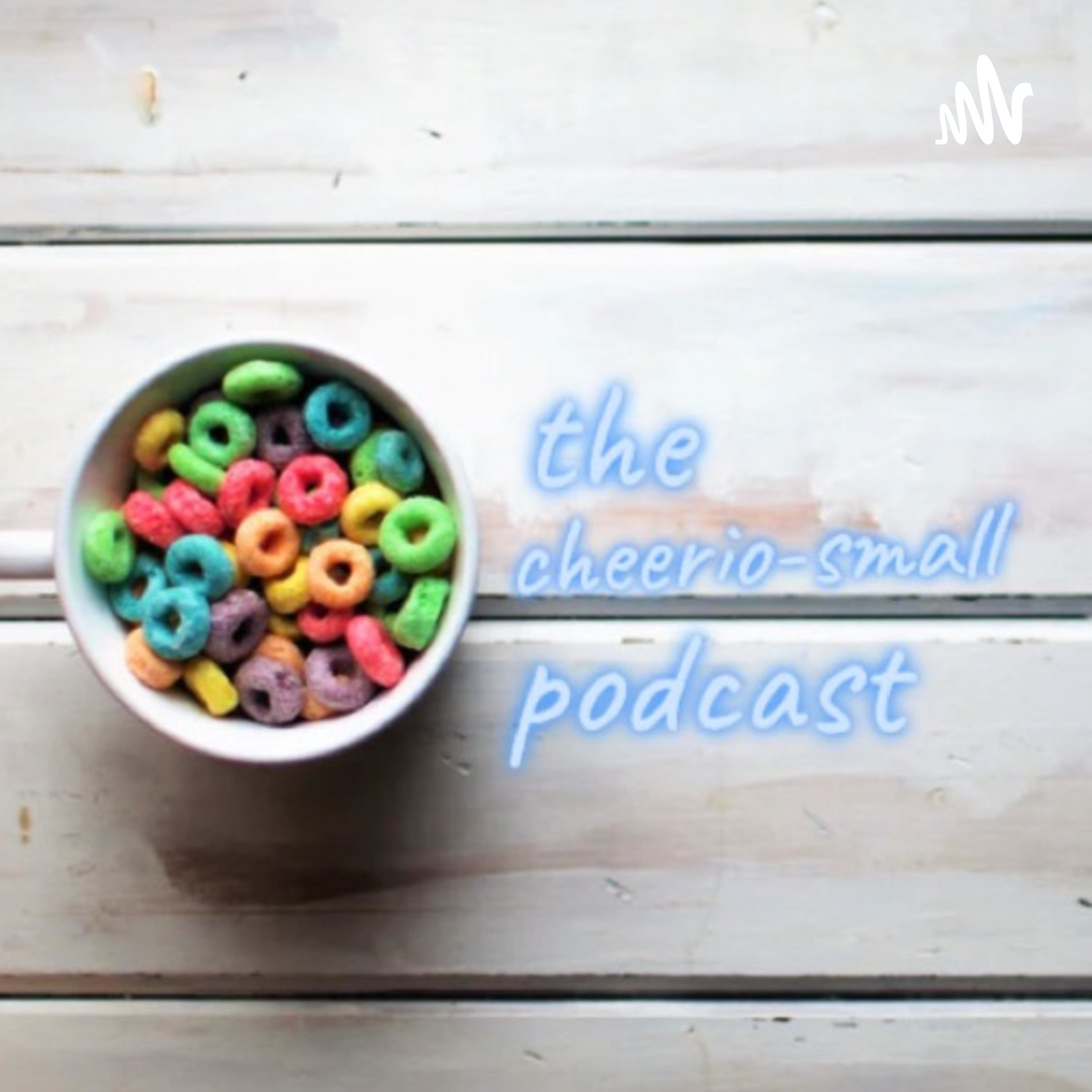 The Cheerio Small Podcast podcast artwork