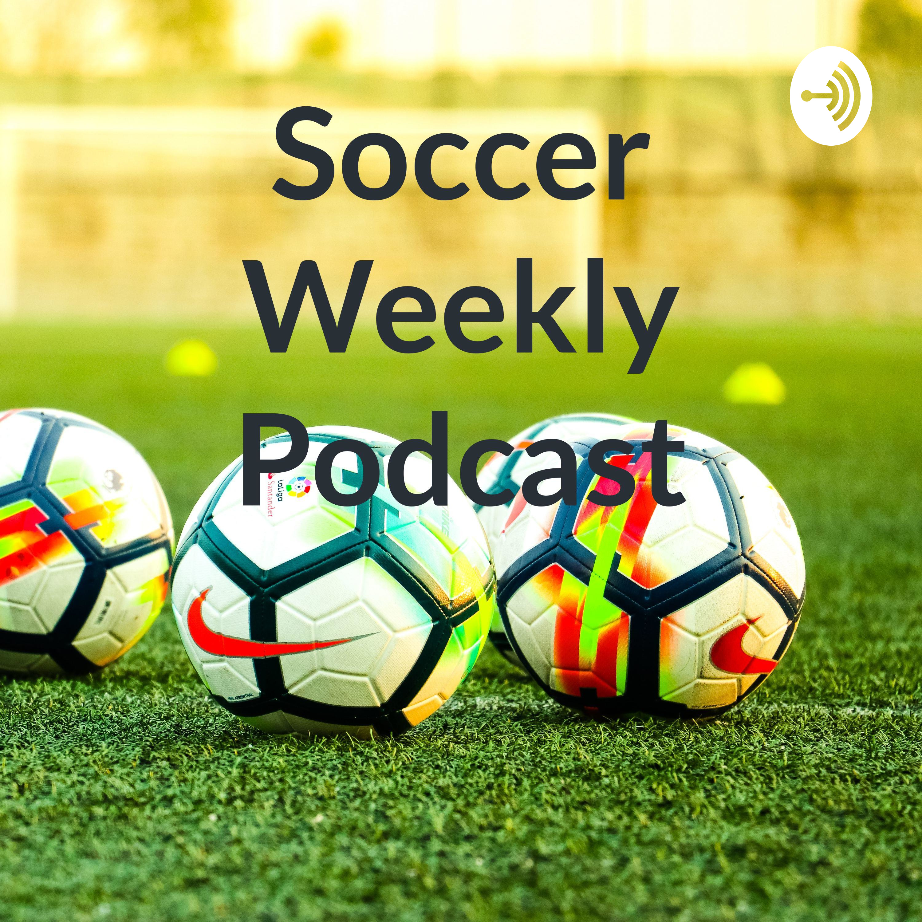 Soccer Weekly Podcast