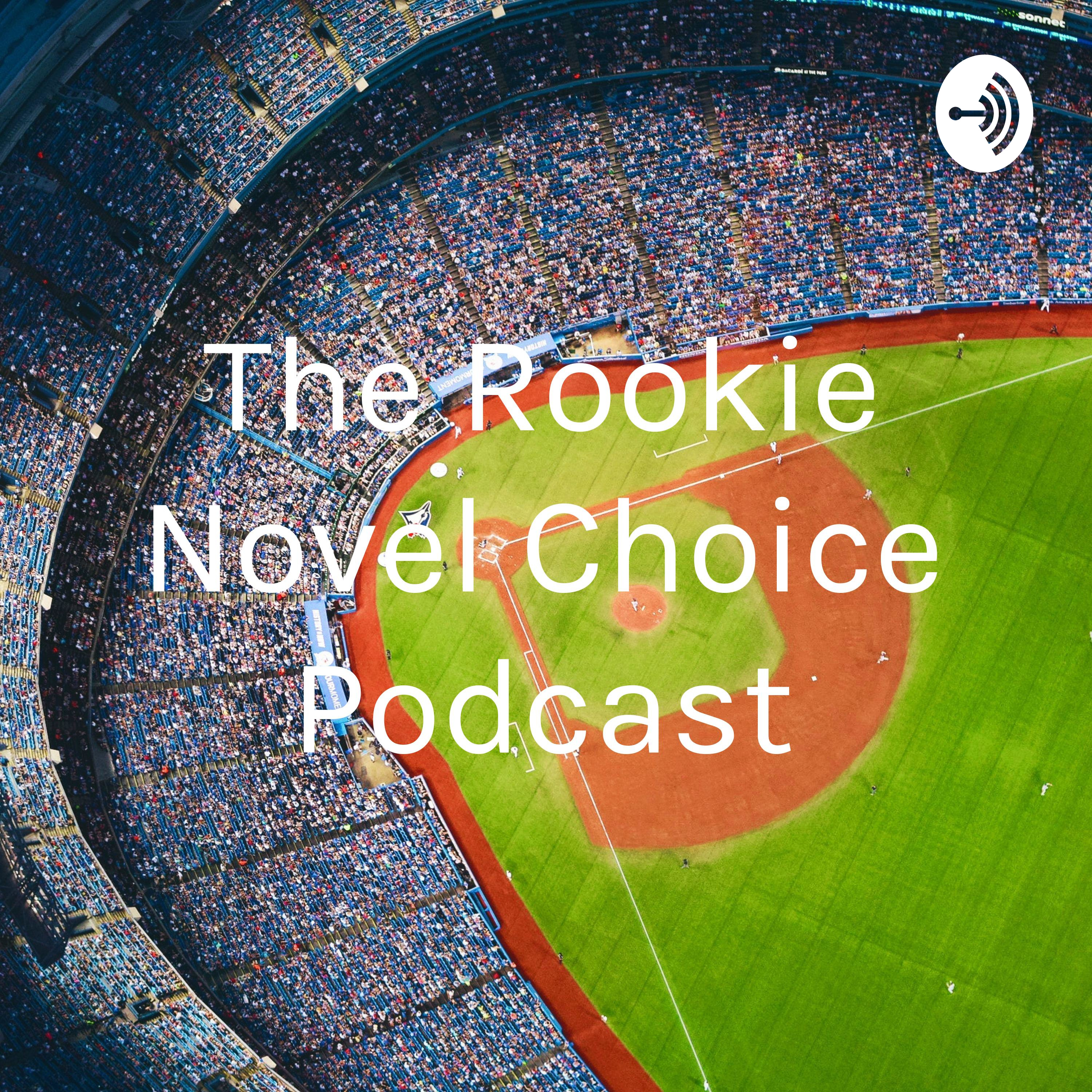 The Rookie Novel Choice Podcast