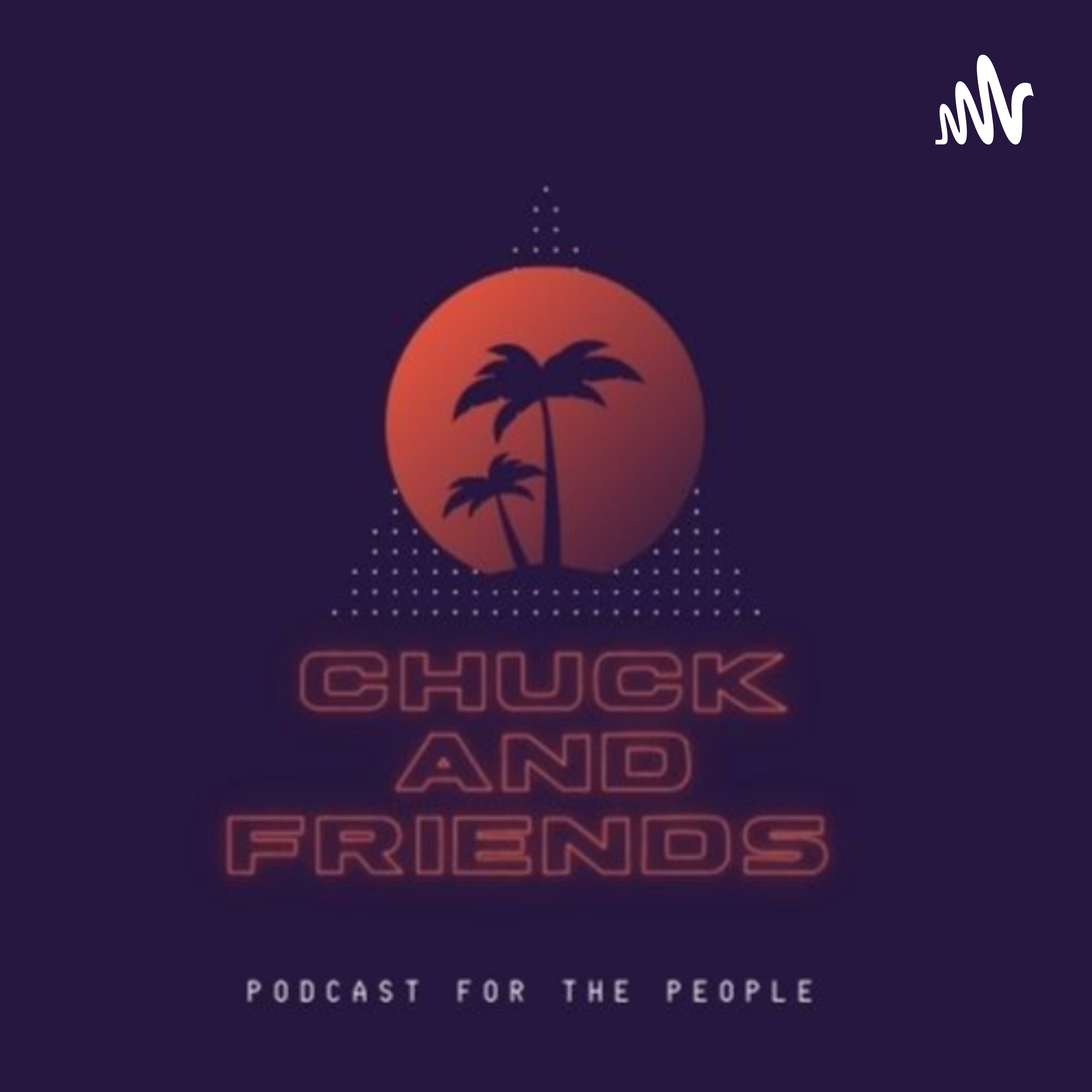 Chuck and Friends Podcast podcast artwork