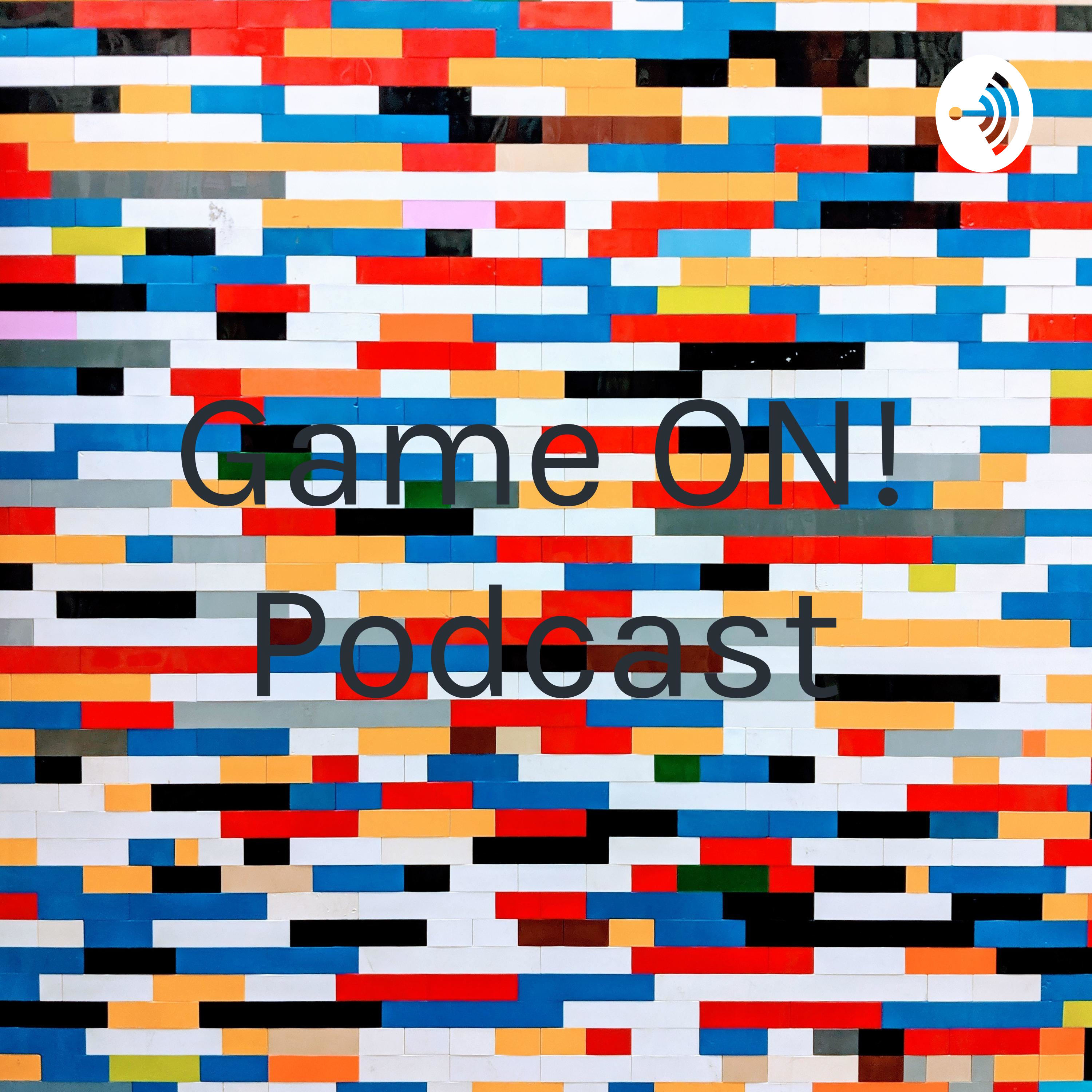 Game ON! Podcast