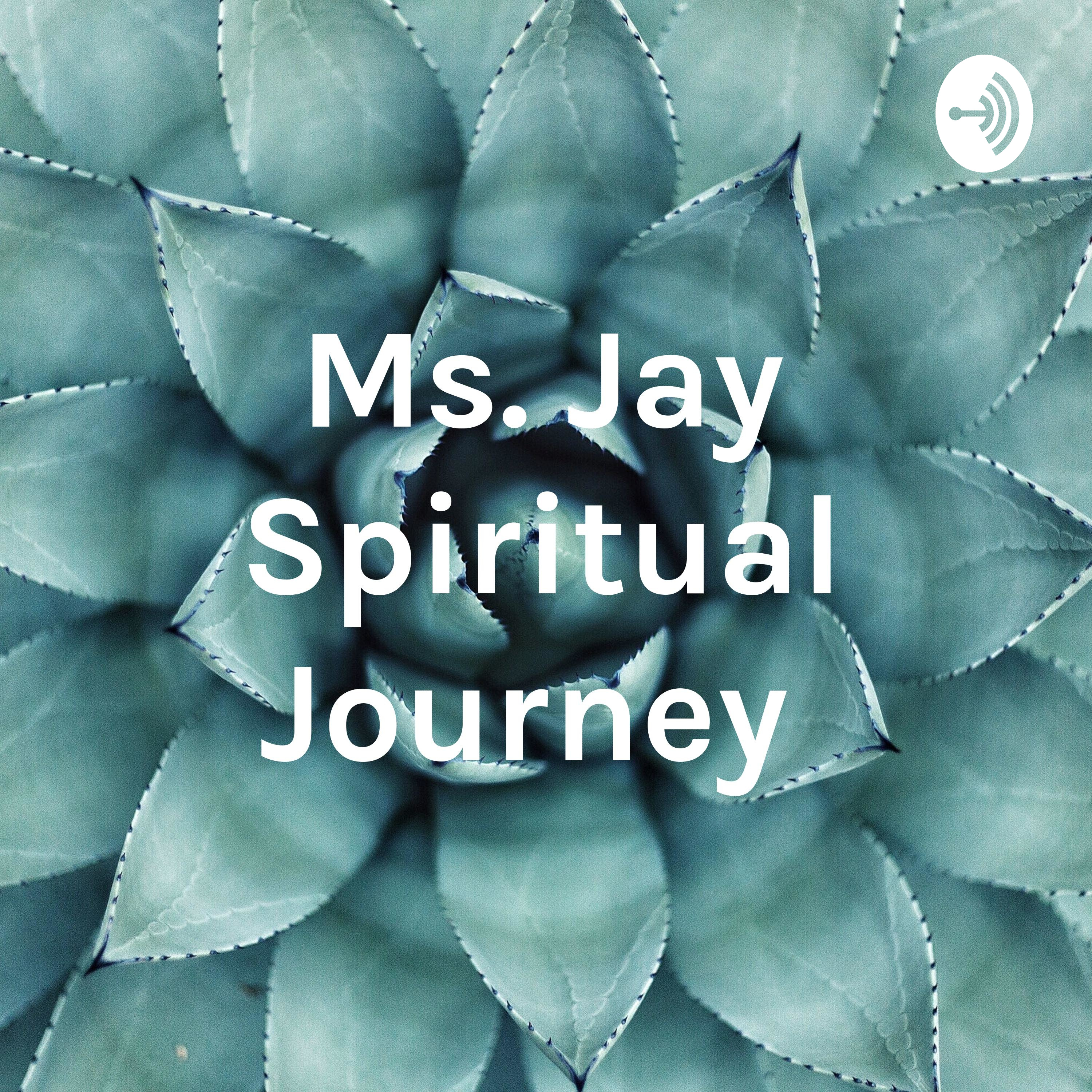 Ms. Jay Spiritual Journey 