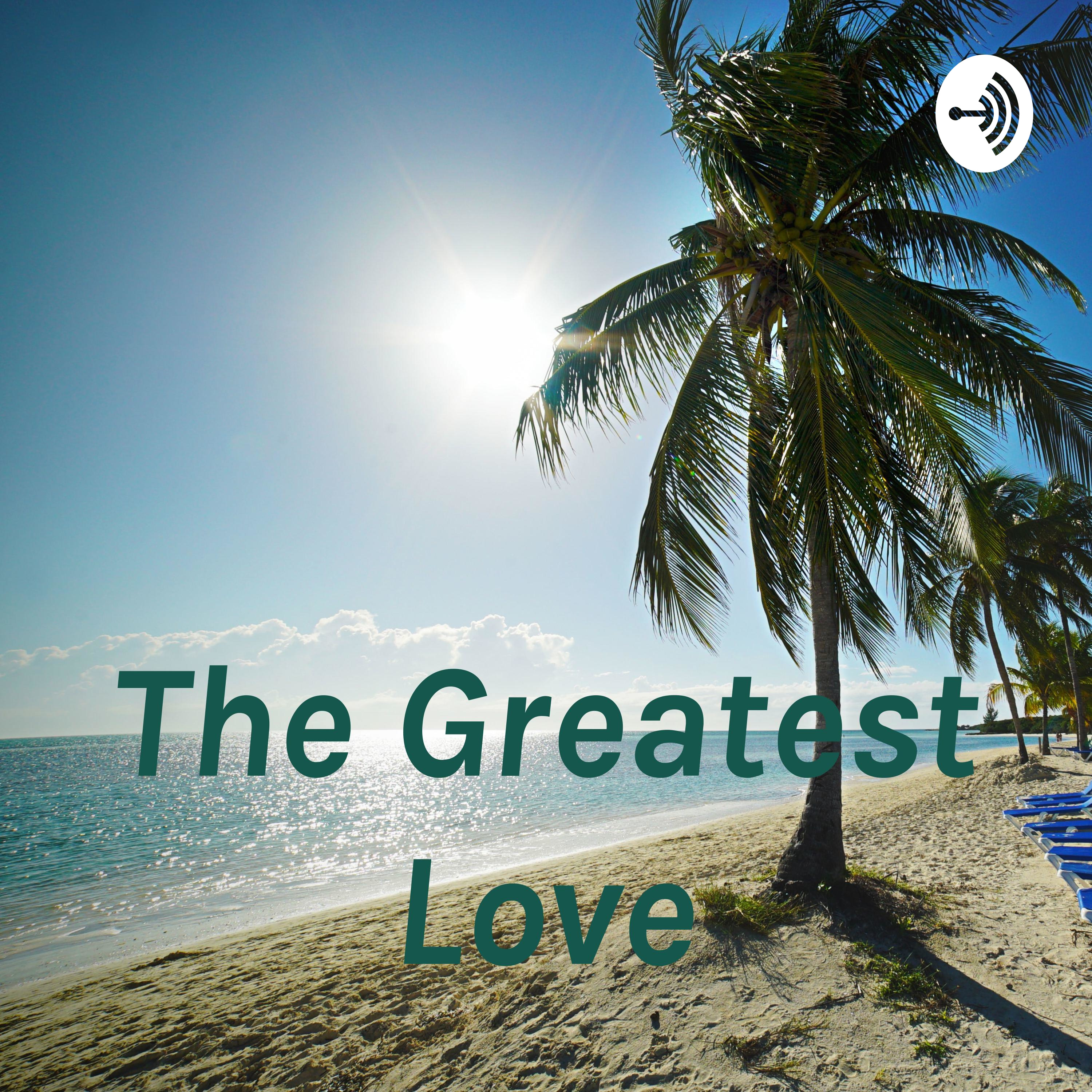The Greatest Love podcast artwork
