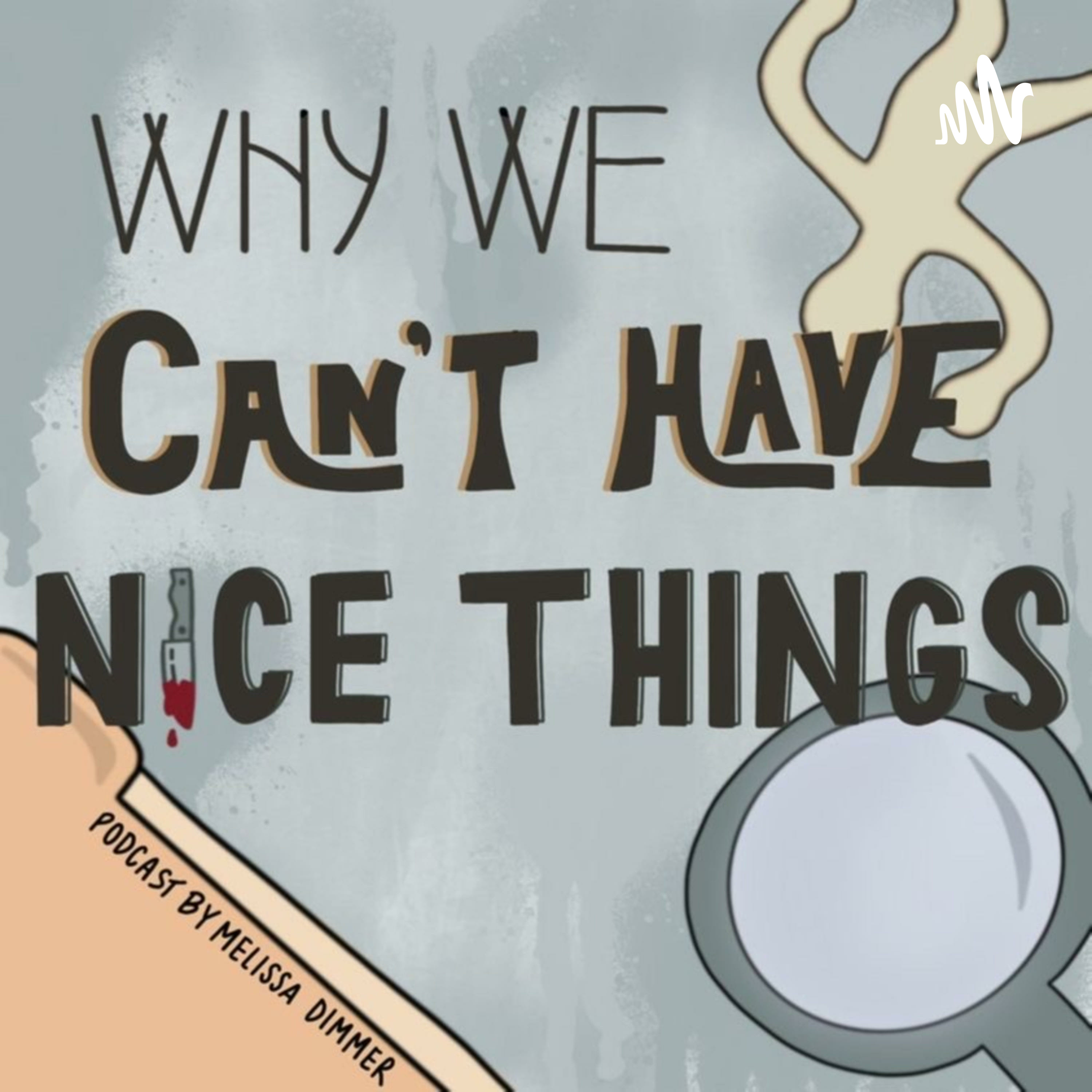 Why We Can't Have Nice Things podcast artwork