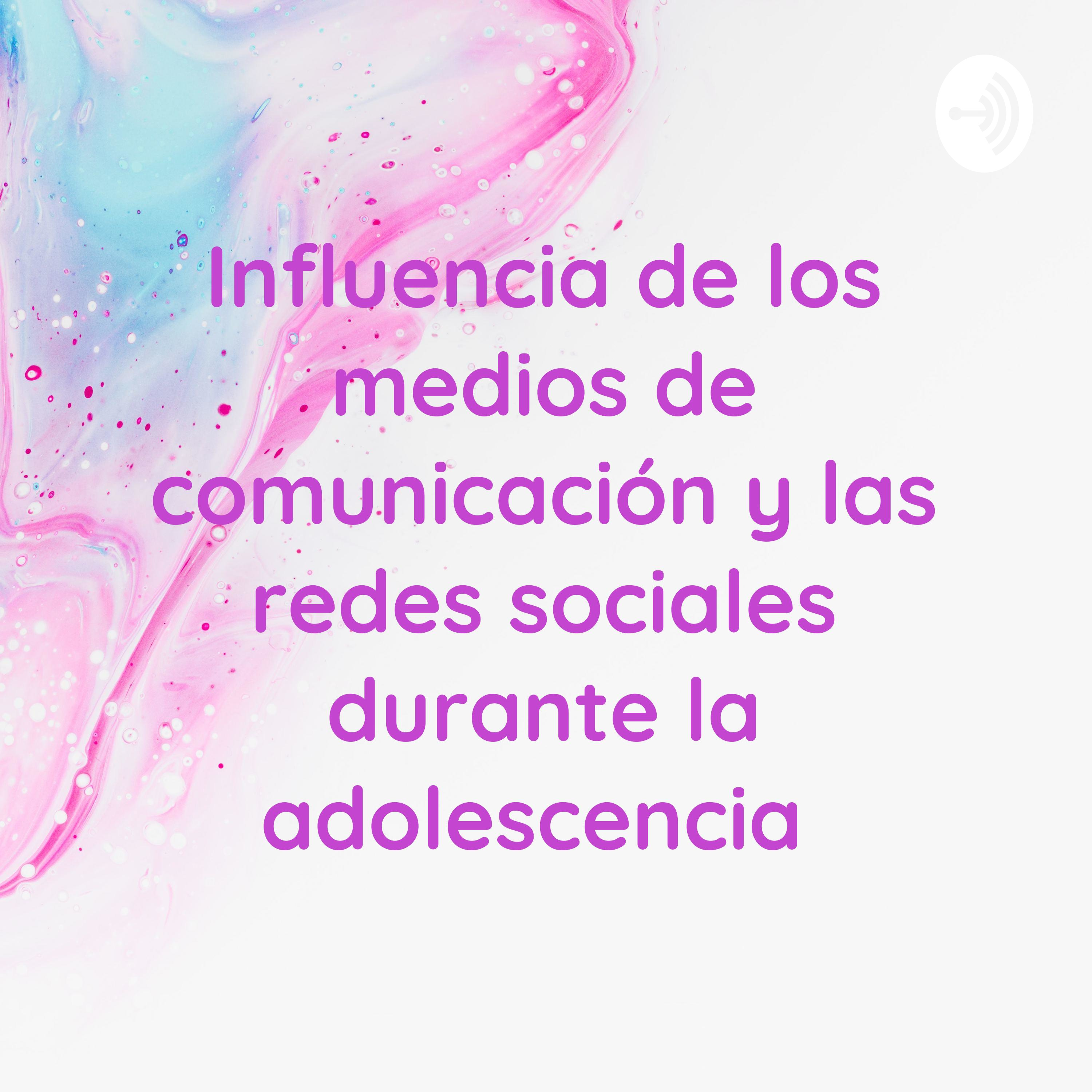 Influencia de los medios de comunicación y las redes sociales durante la adolescencia  (Trailer)
