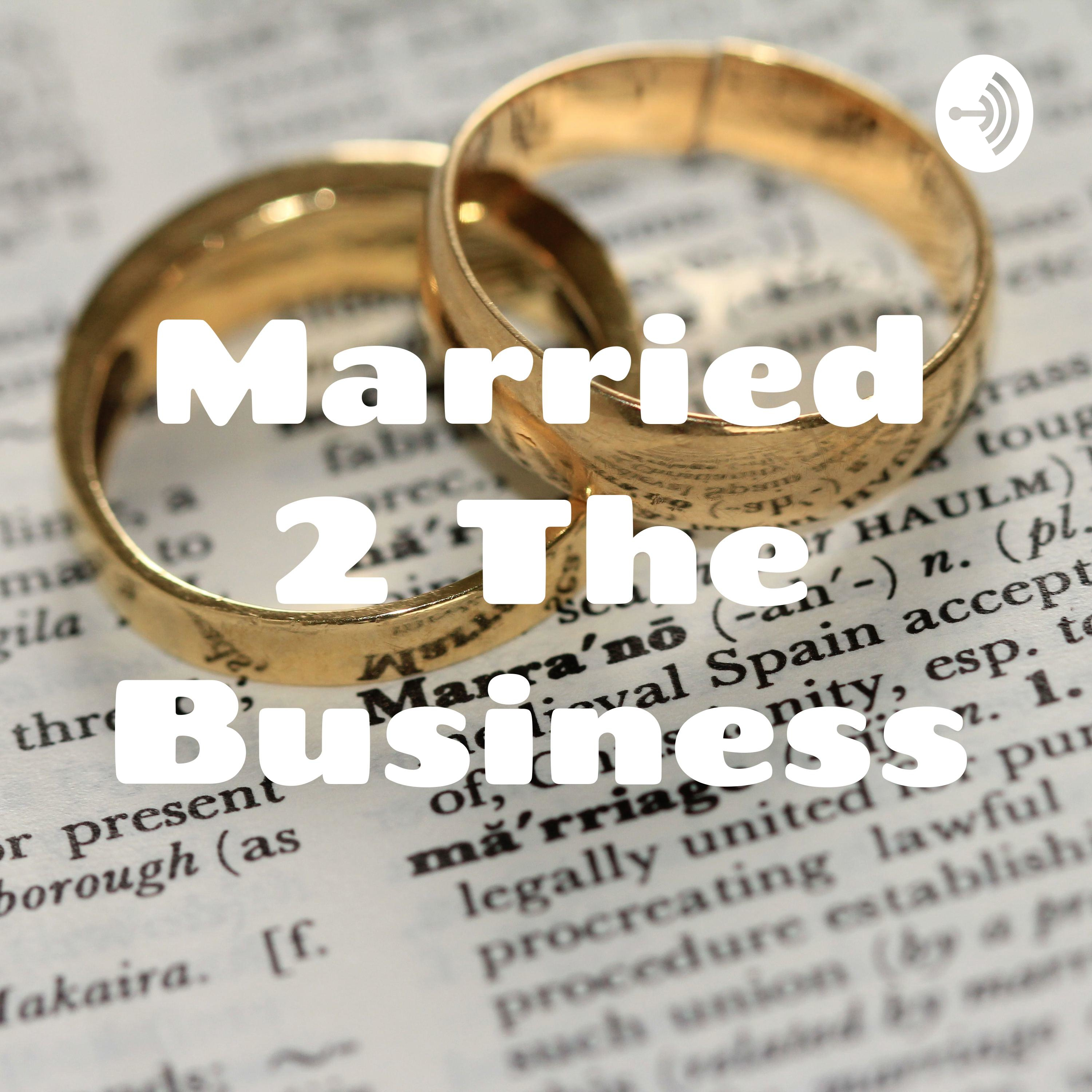Married 2 The Business