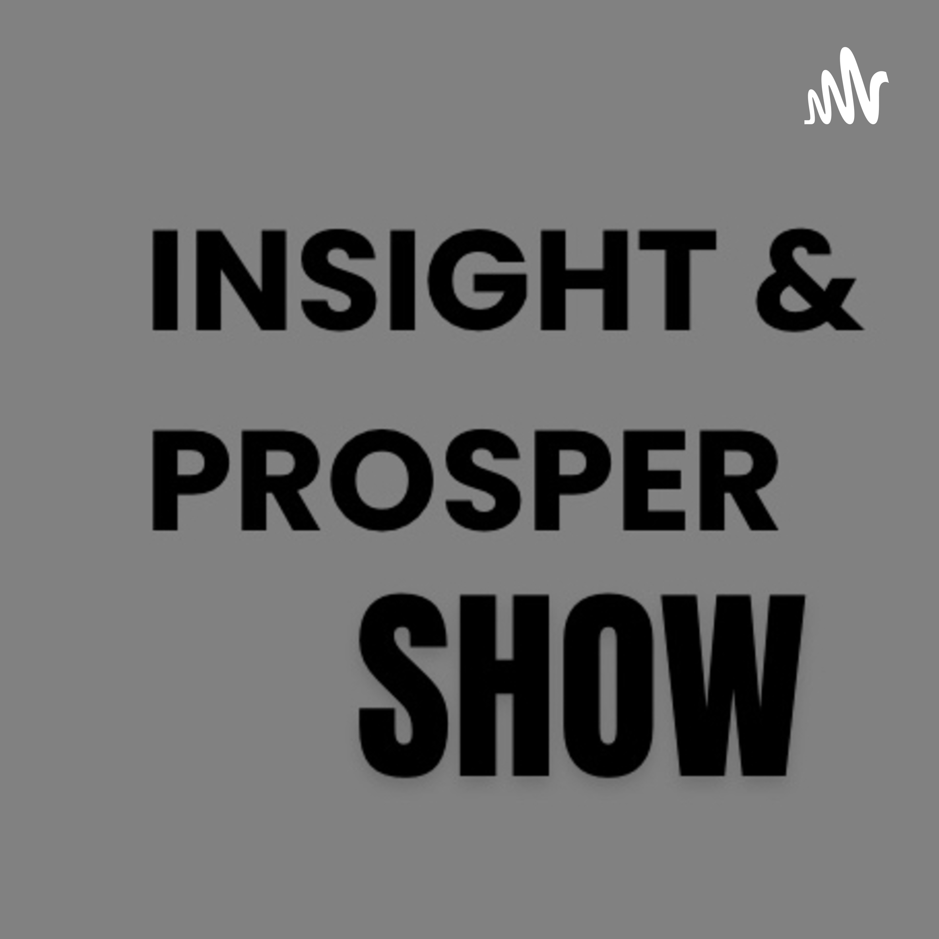 Insight&Prosper Show