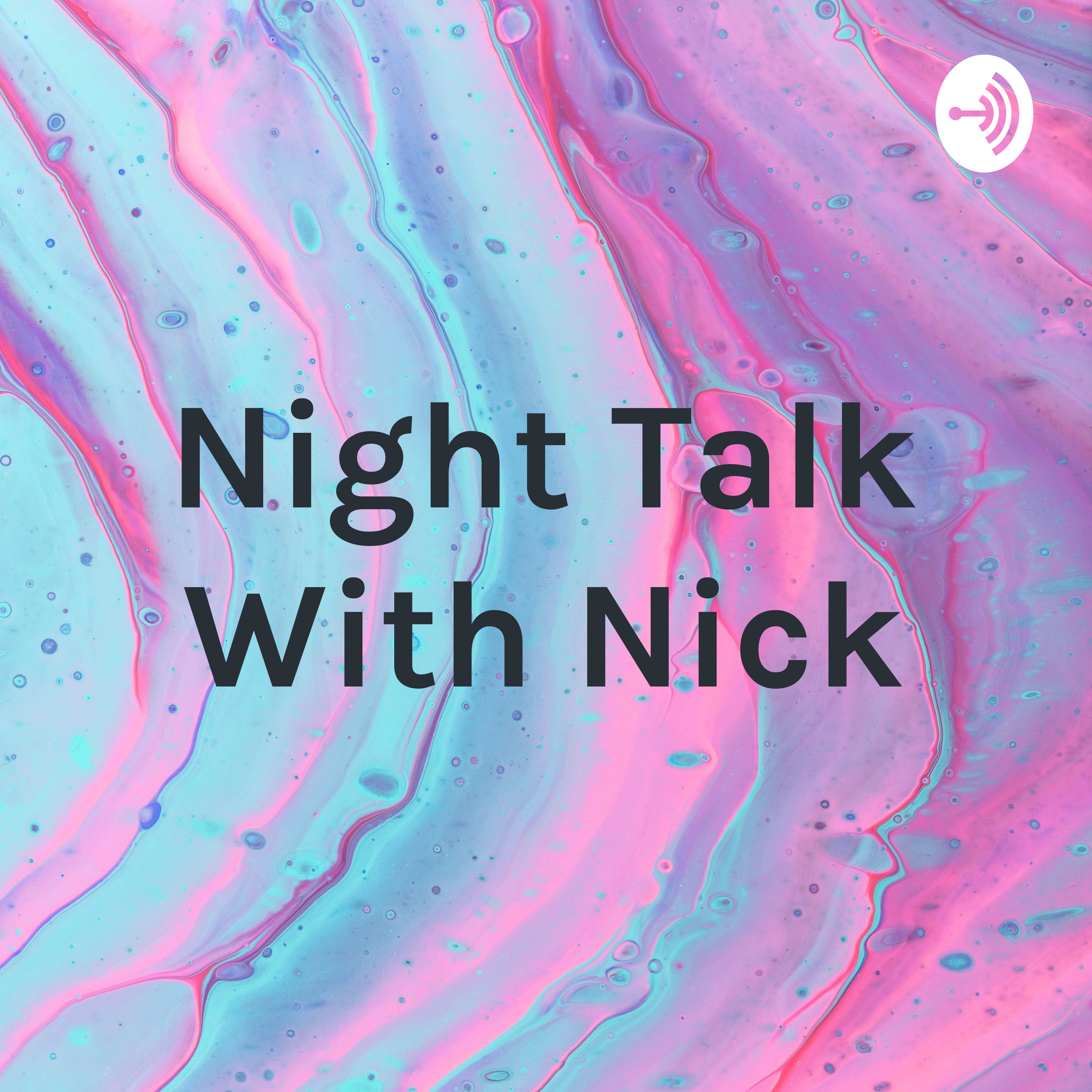 Night Talk With Nick