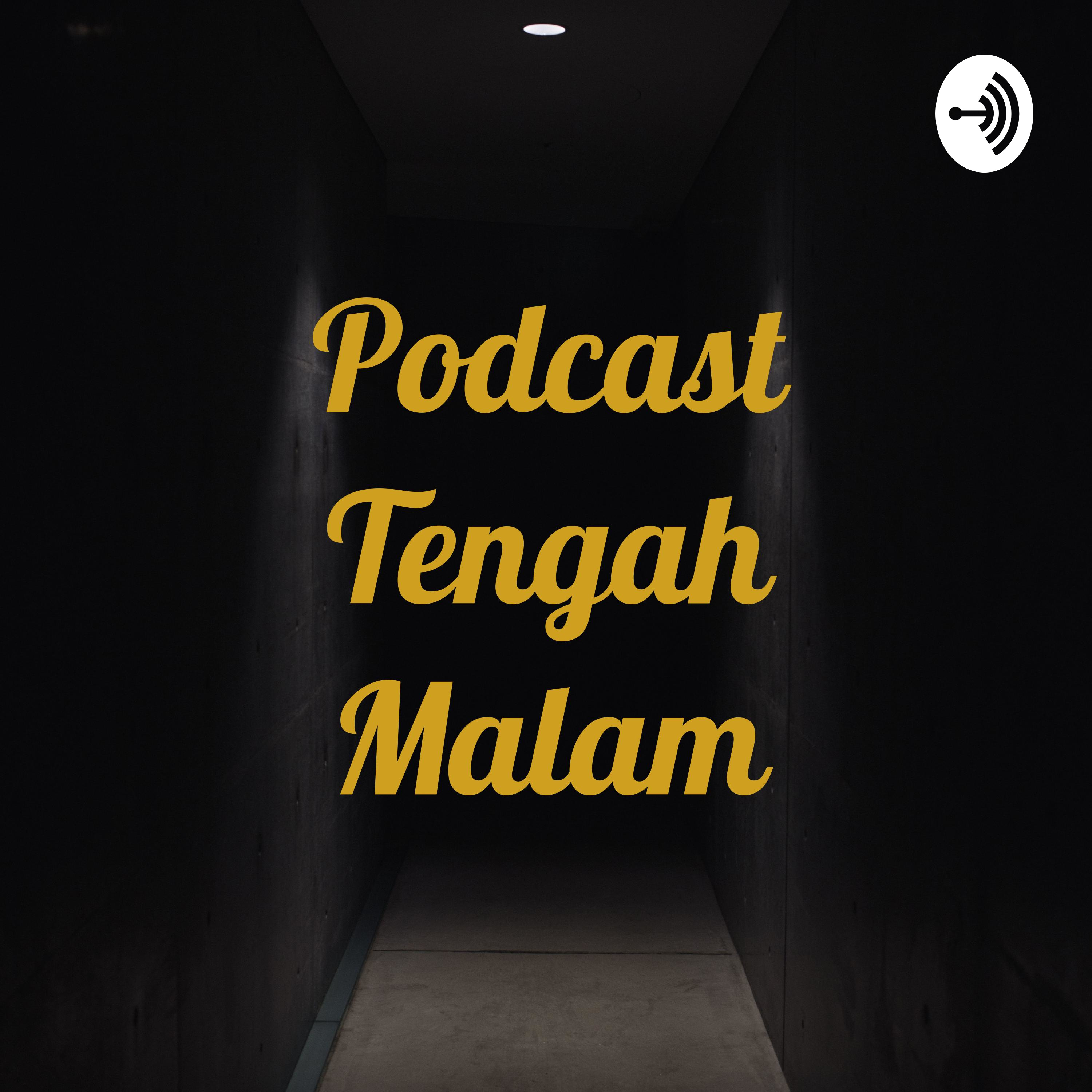 Podcast Tengah Malam