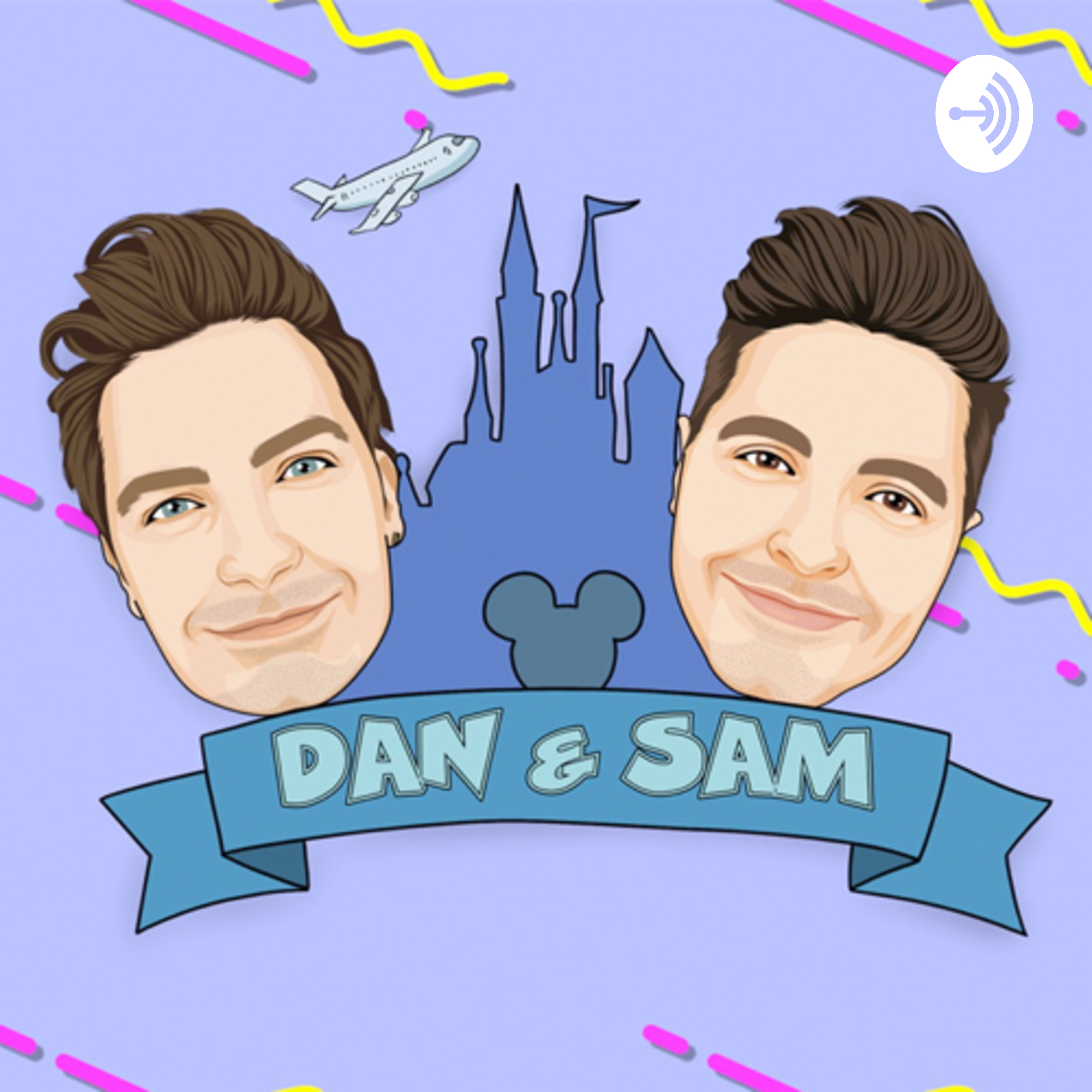 Dan & Sam - Disney Parks & Travel Smarts