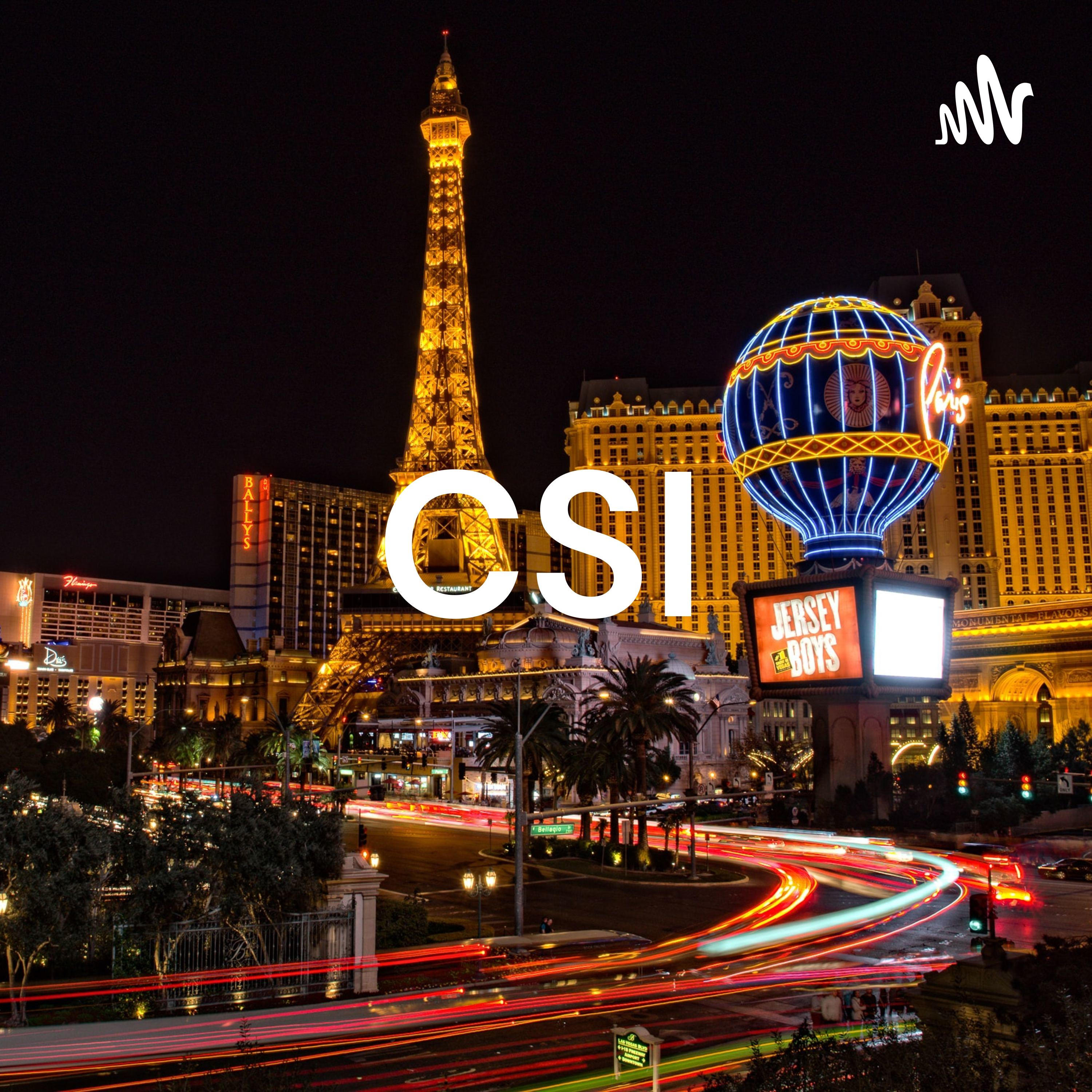 CSI: Why?