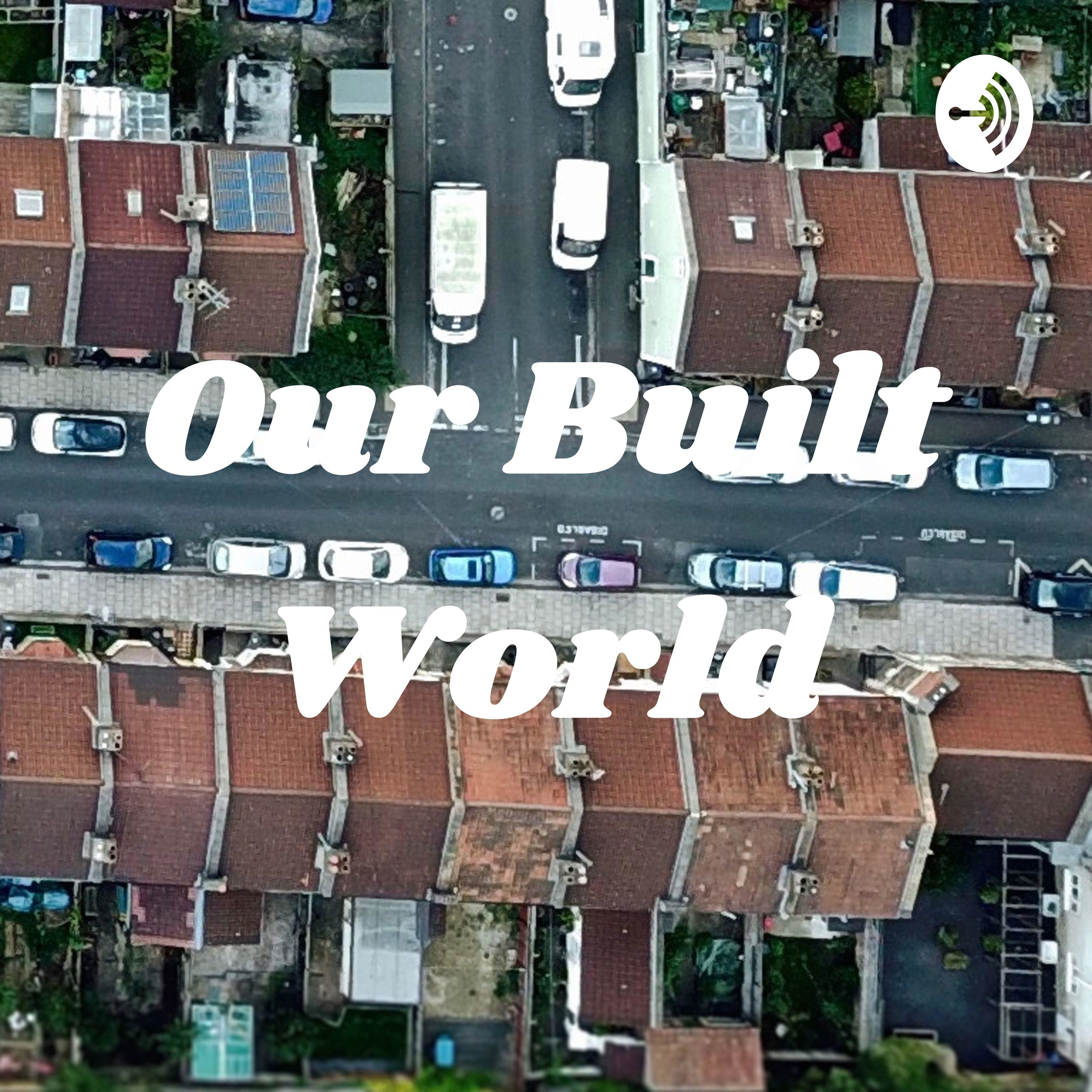 Our Built World