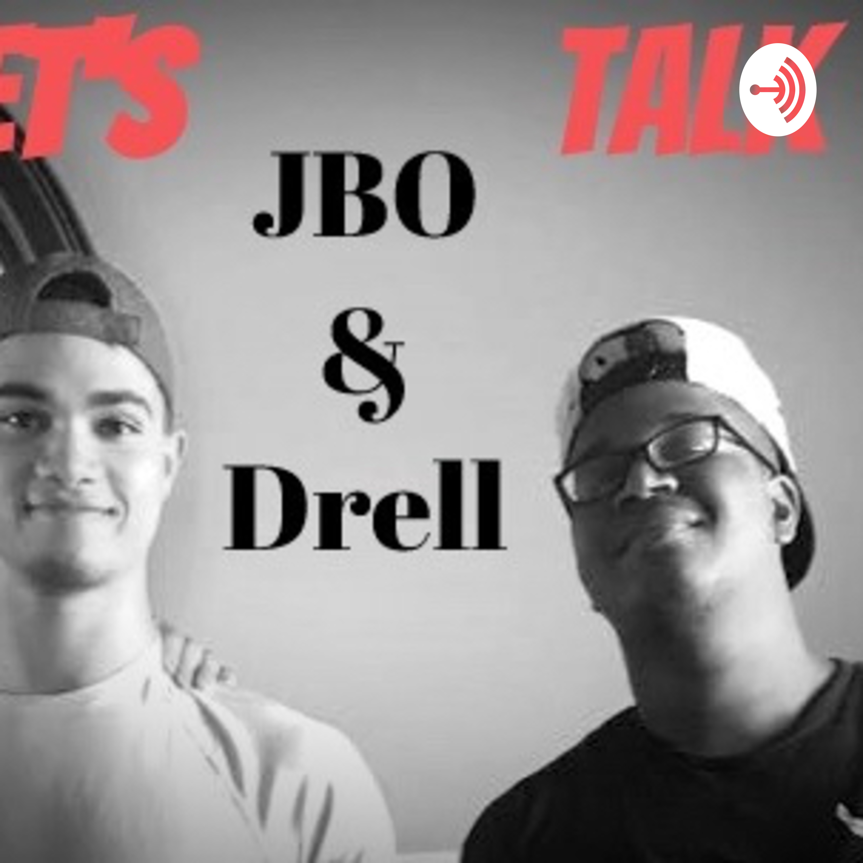 Let’s Talk With Jbo & Drell NBA FREE AGENT EPISODE!