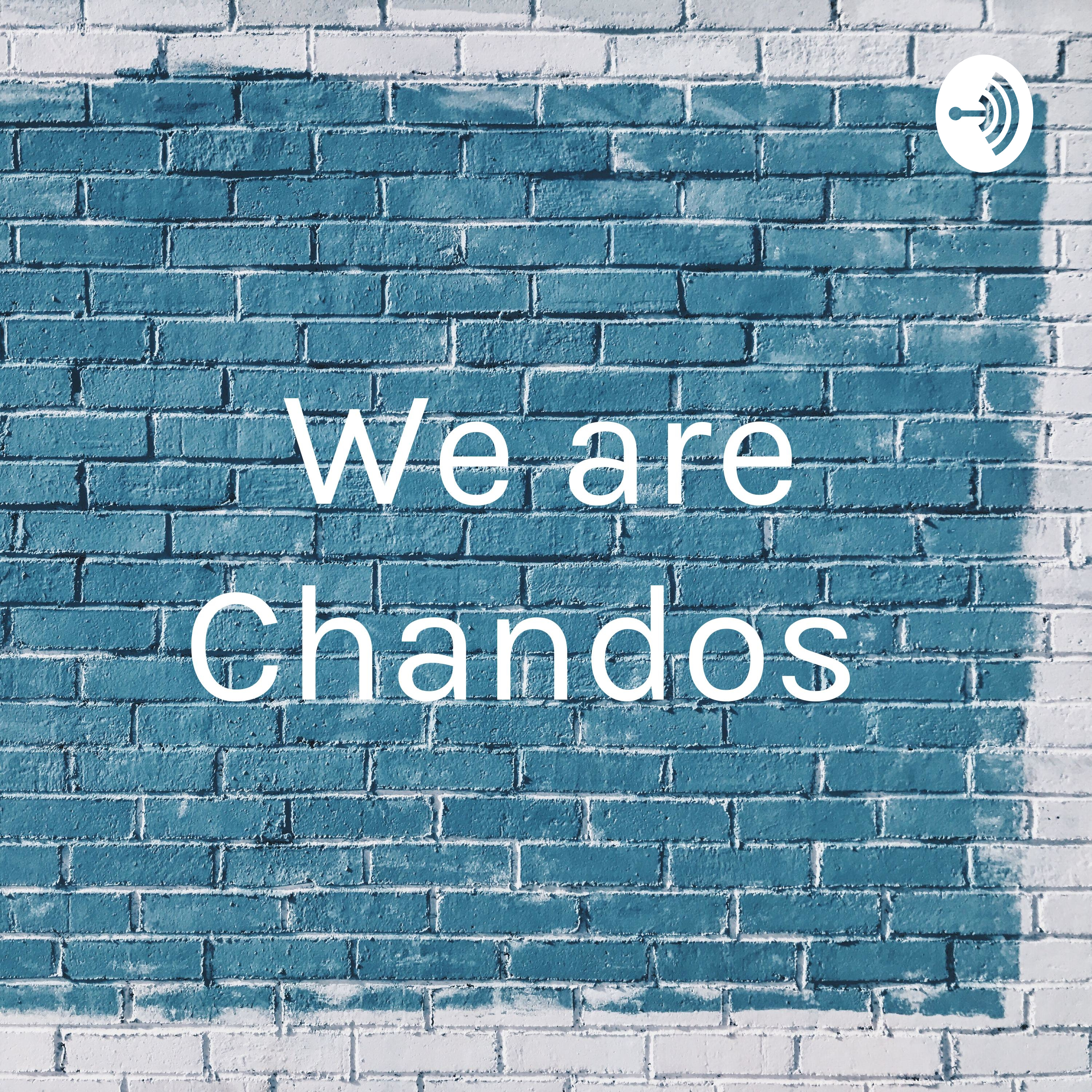 We are Chandos