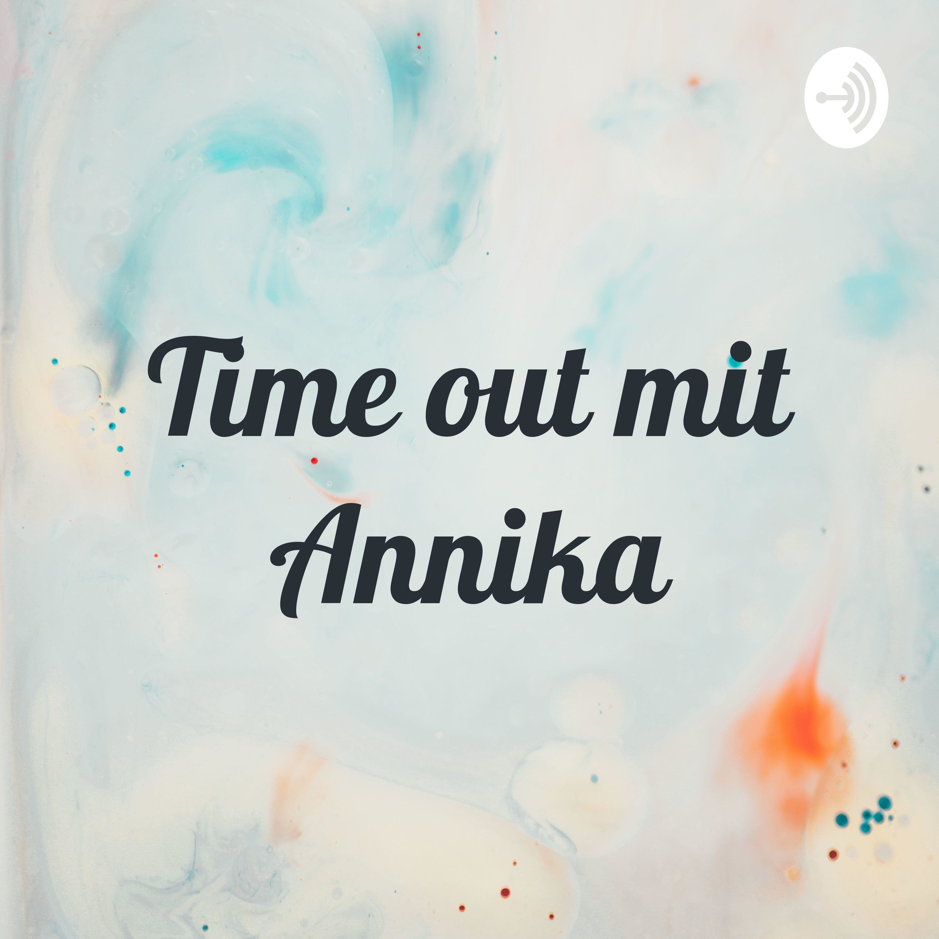 Time out mit Annika Time out mit Annika