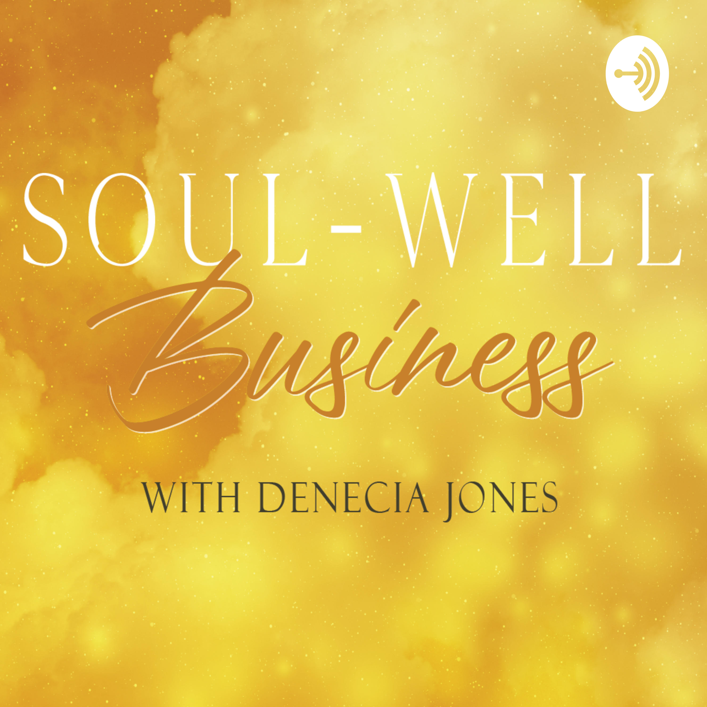 Soul-Well Business with Denecia Jones