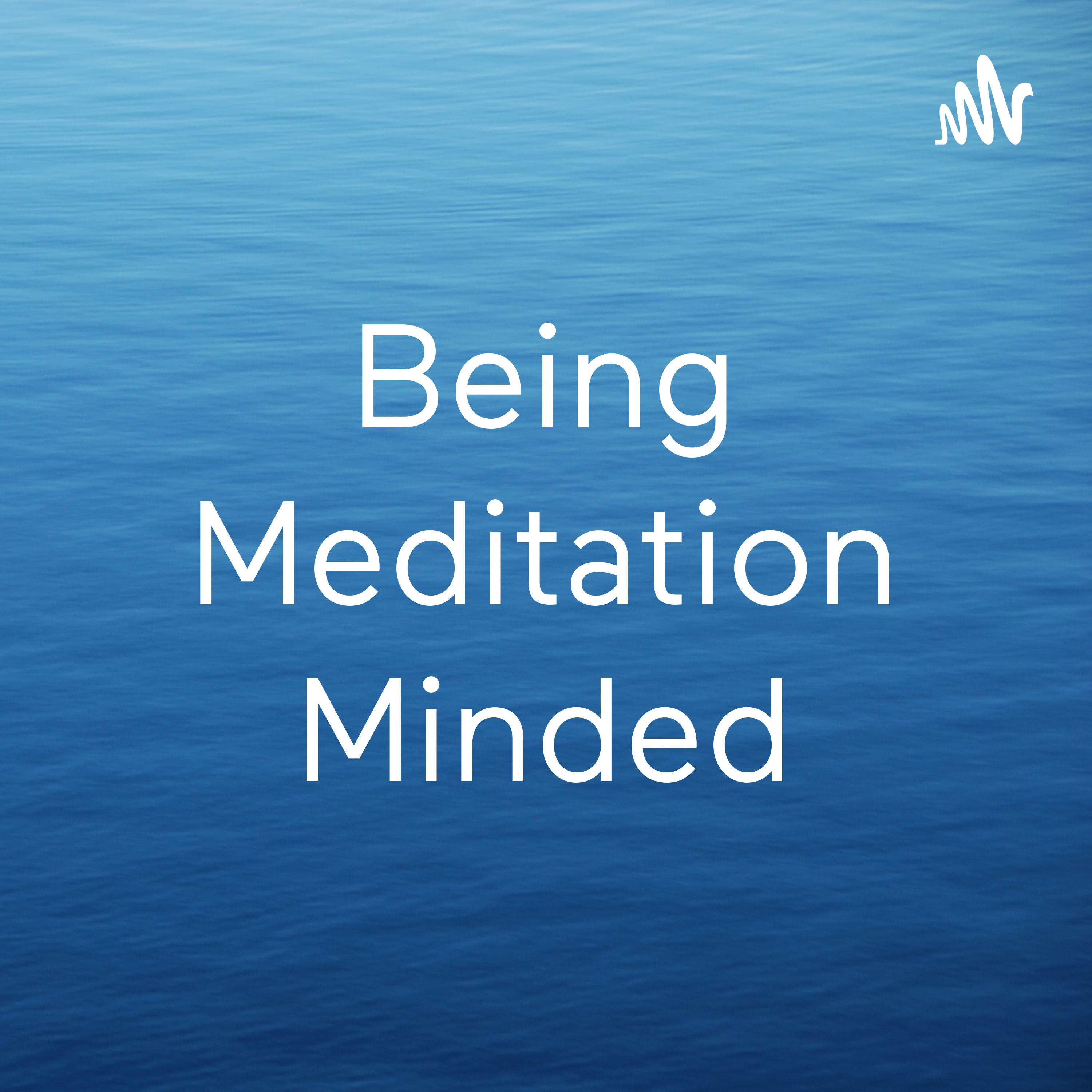 Being Meditation Minded