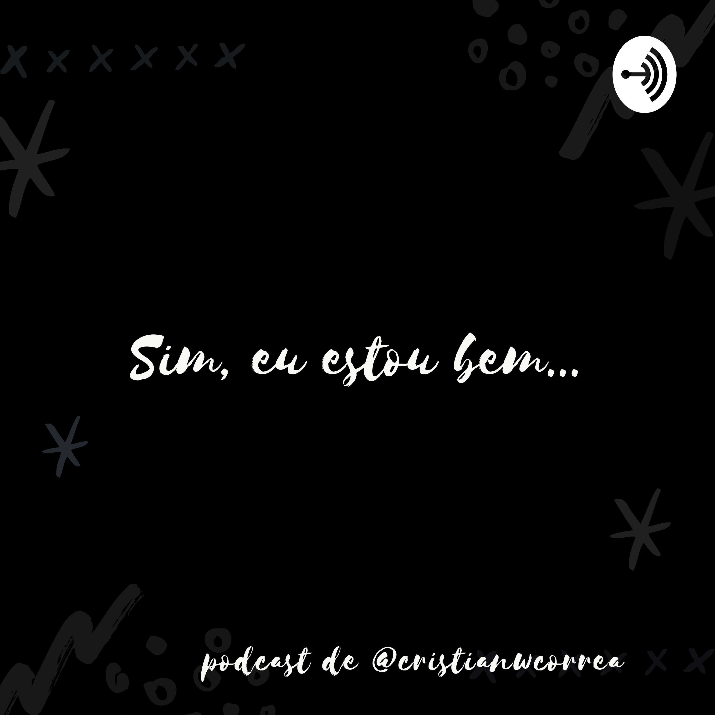 Sim, eu estou bem... Sim, eu estou bem...