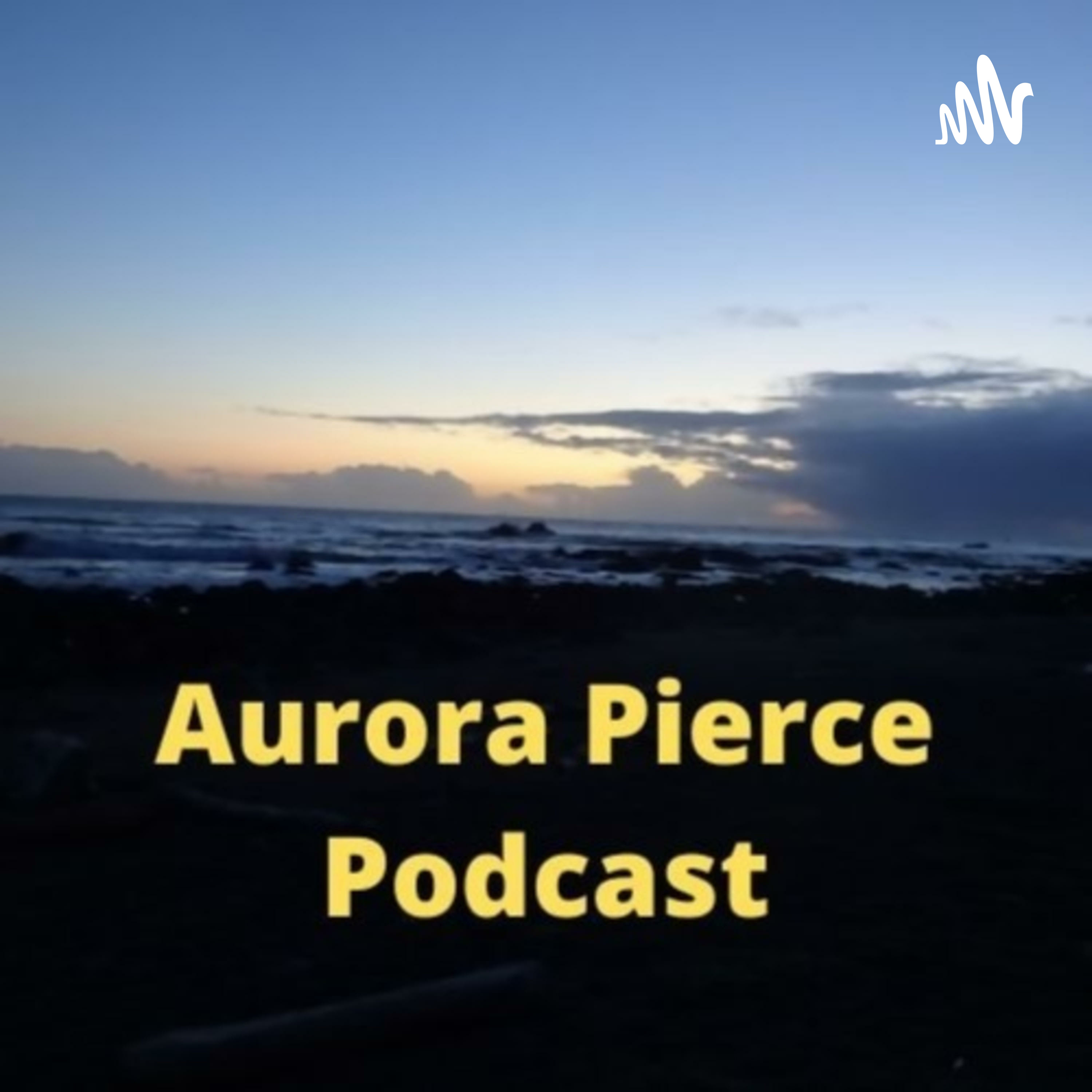 Aurora Pierce Podcast