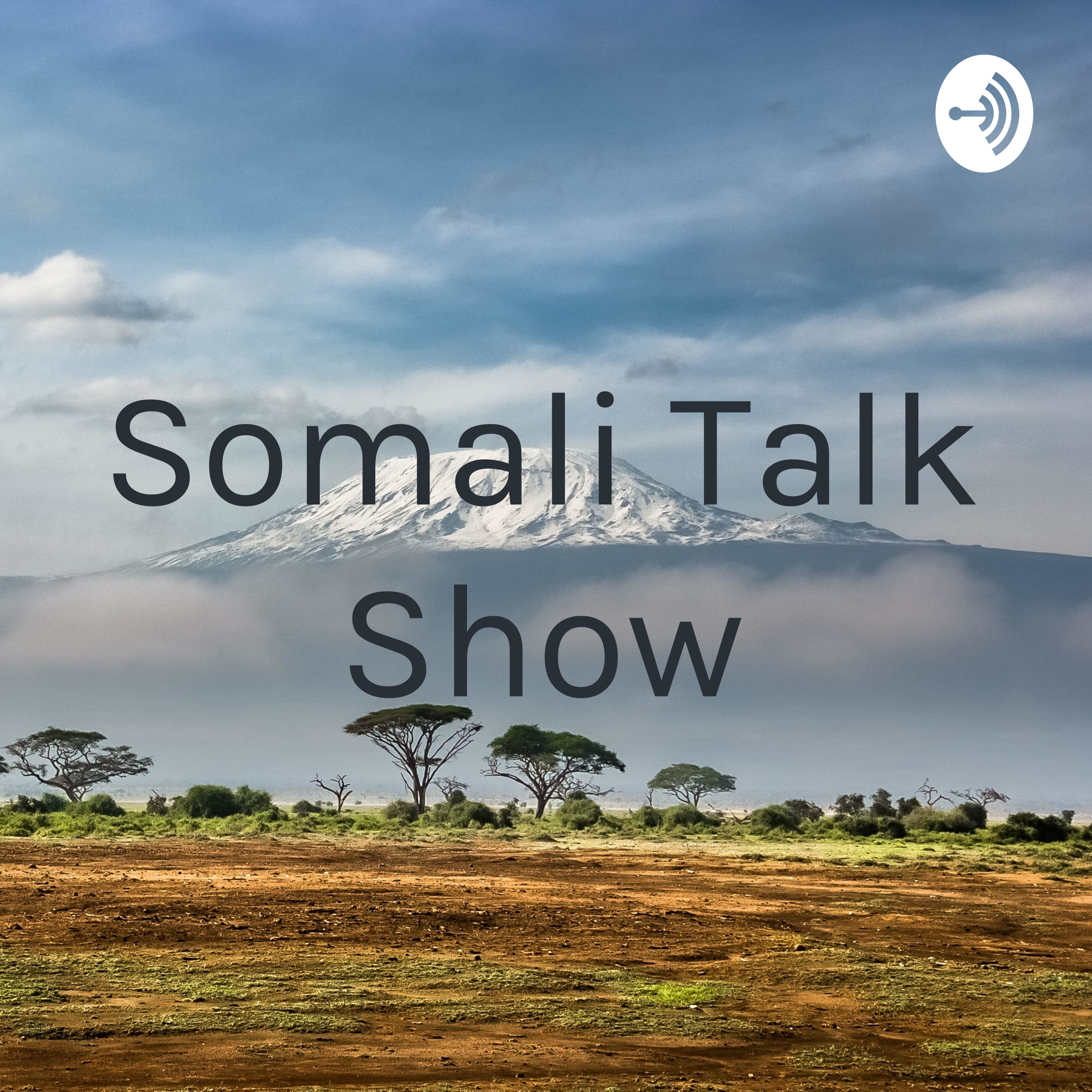 Somali Talk Show 🇸🇴🔥💙