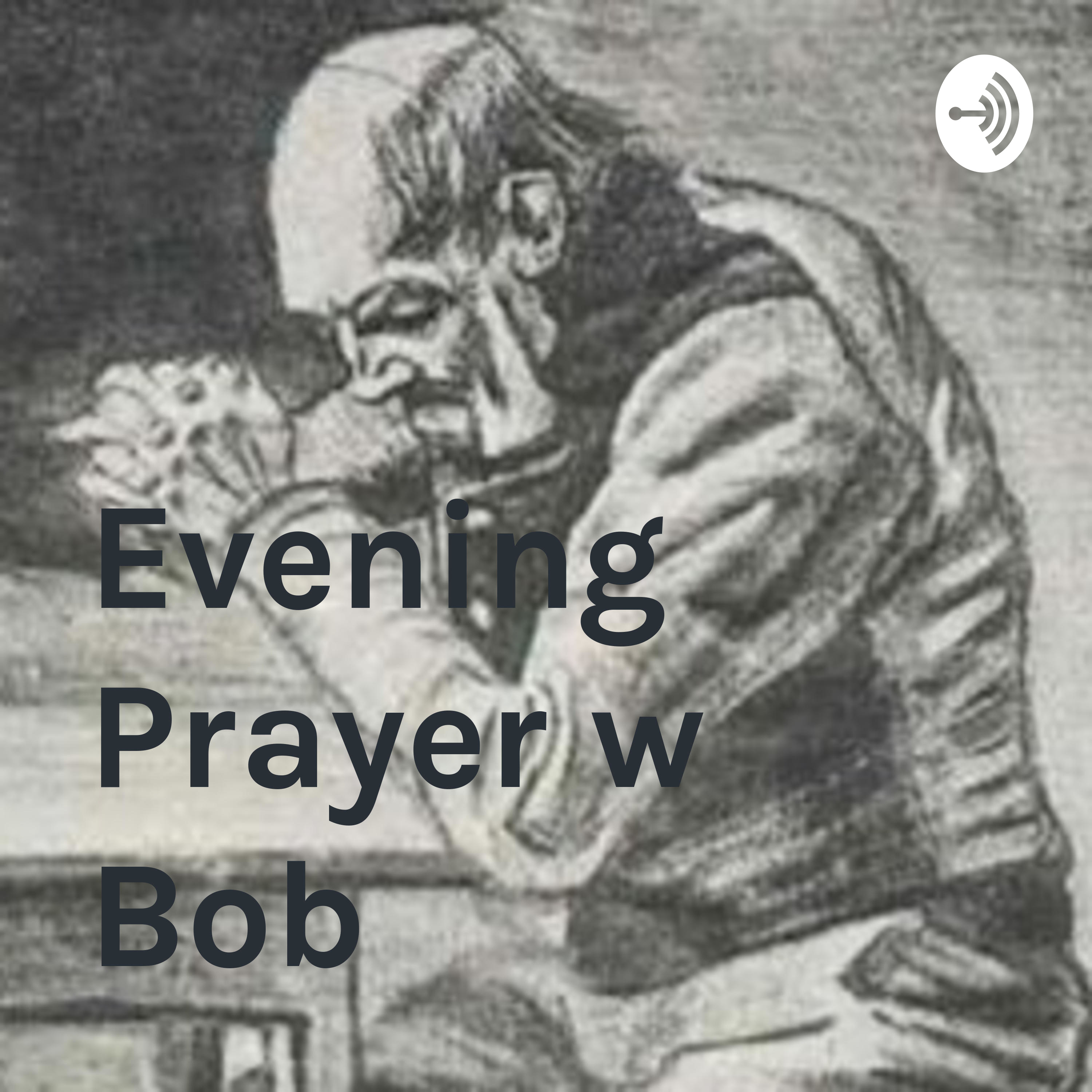 Evening Prayer With Bob