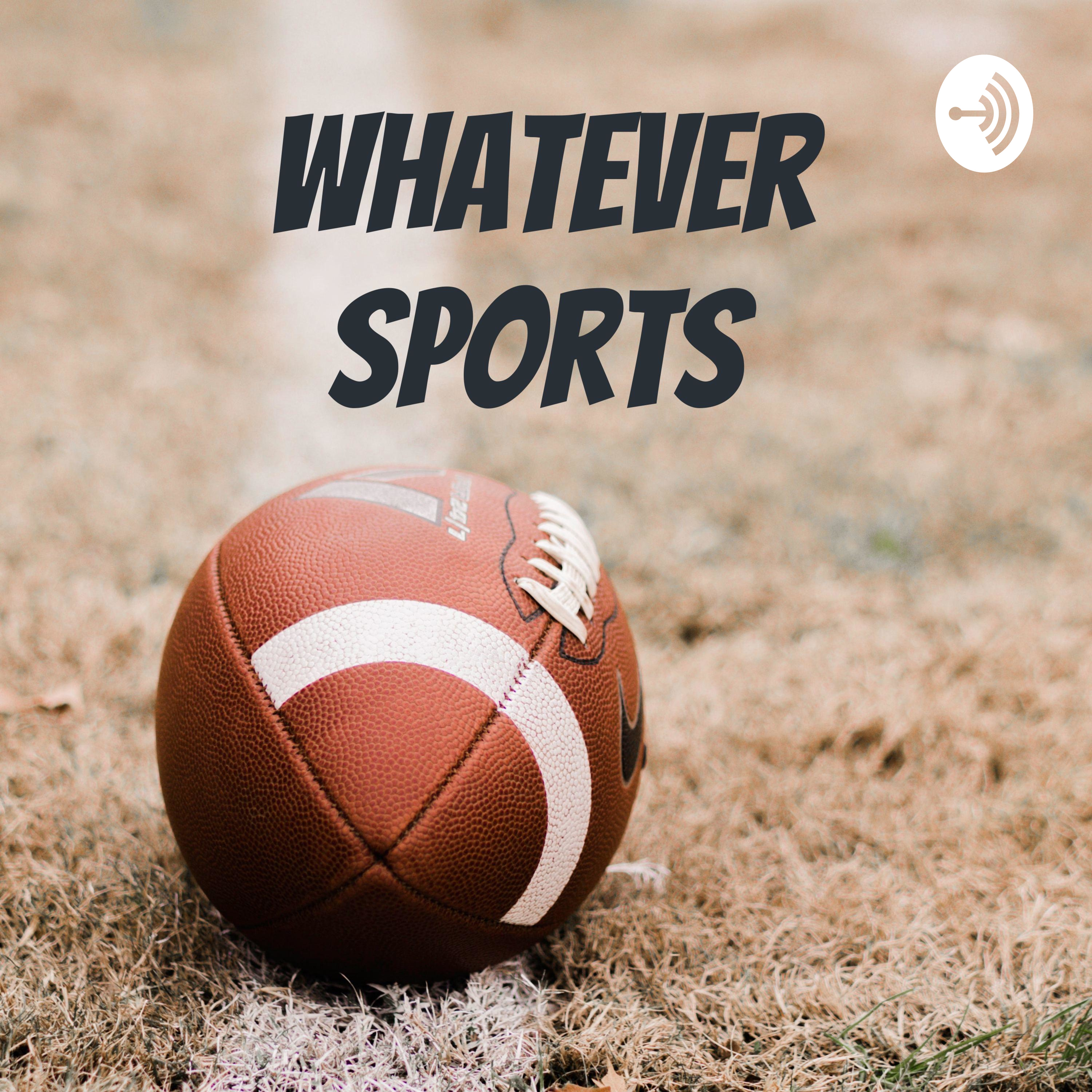 Whatever sports
